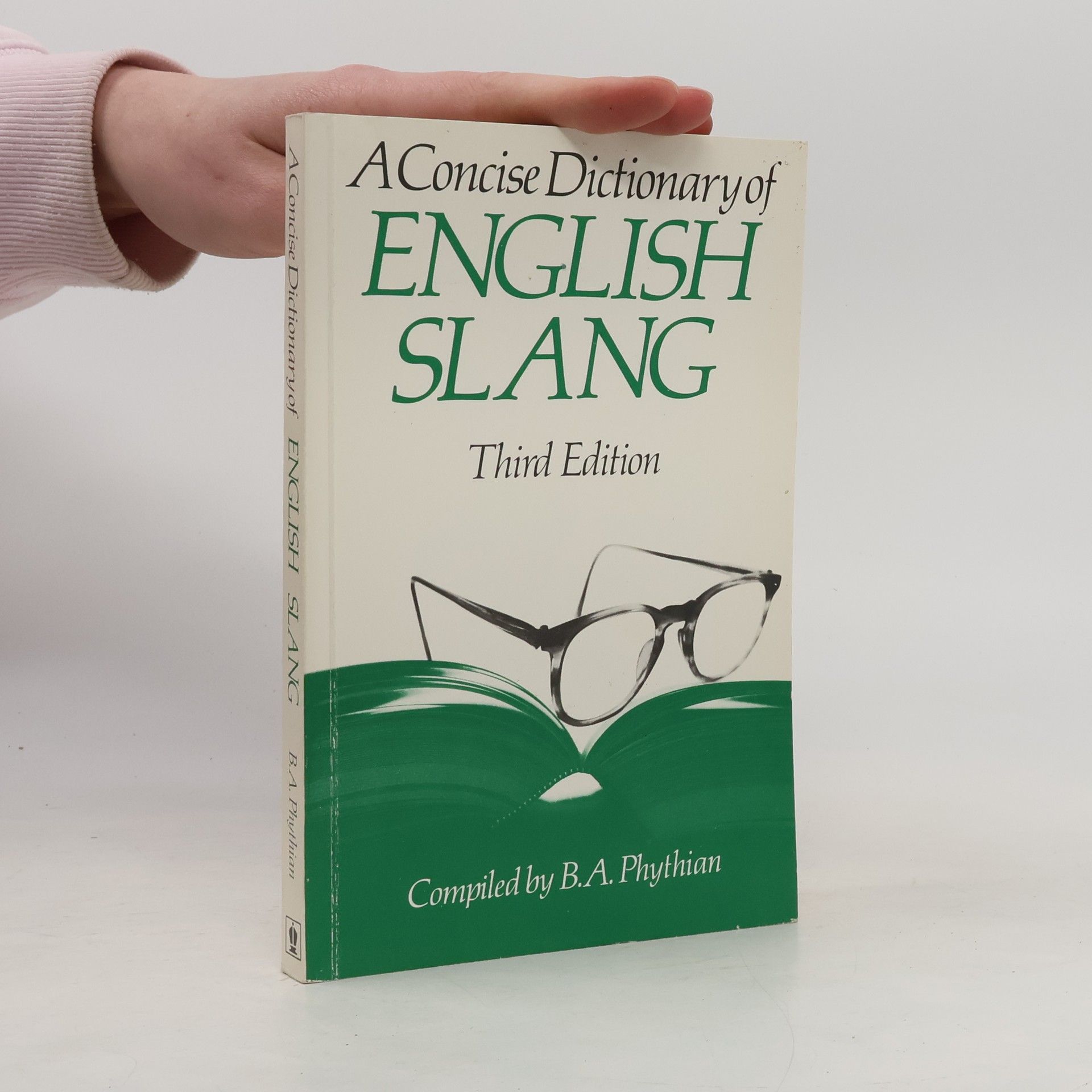 B. A. Phythian A Concise Dictionary of English Slang