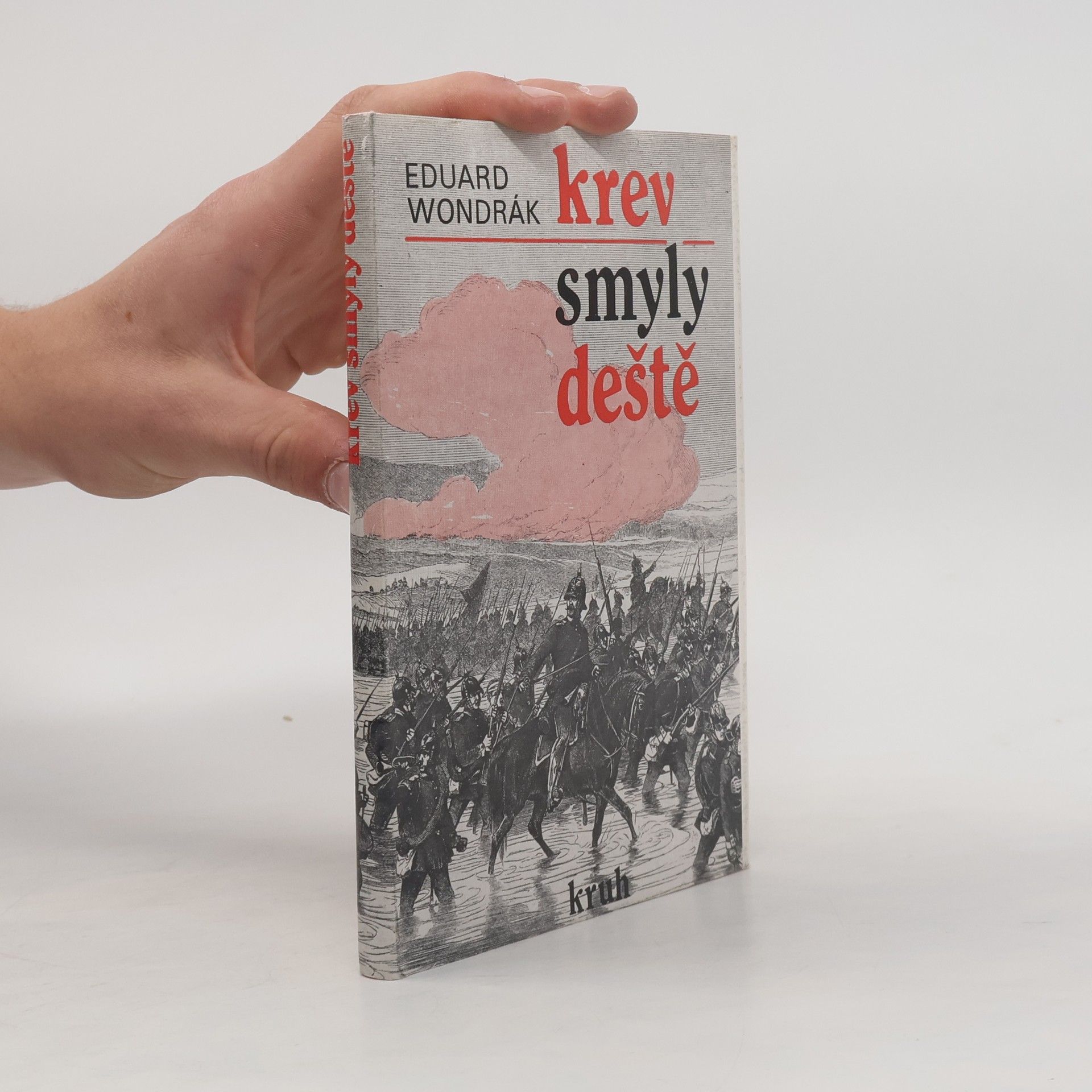 Eduard Wondrák Krev smyly deště. Osudy a utrpení roku 1866