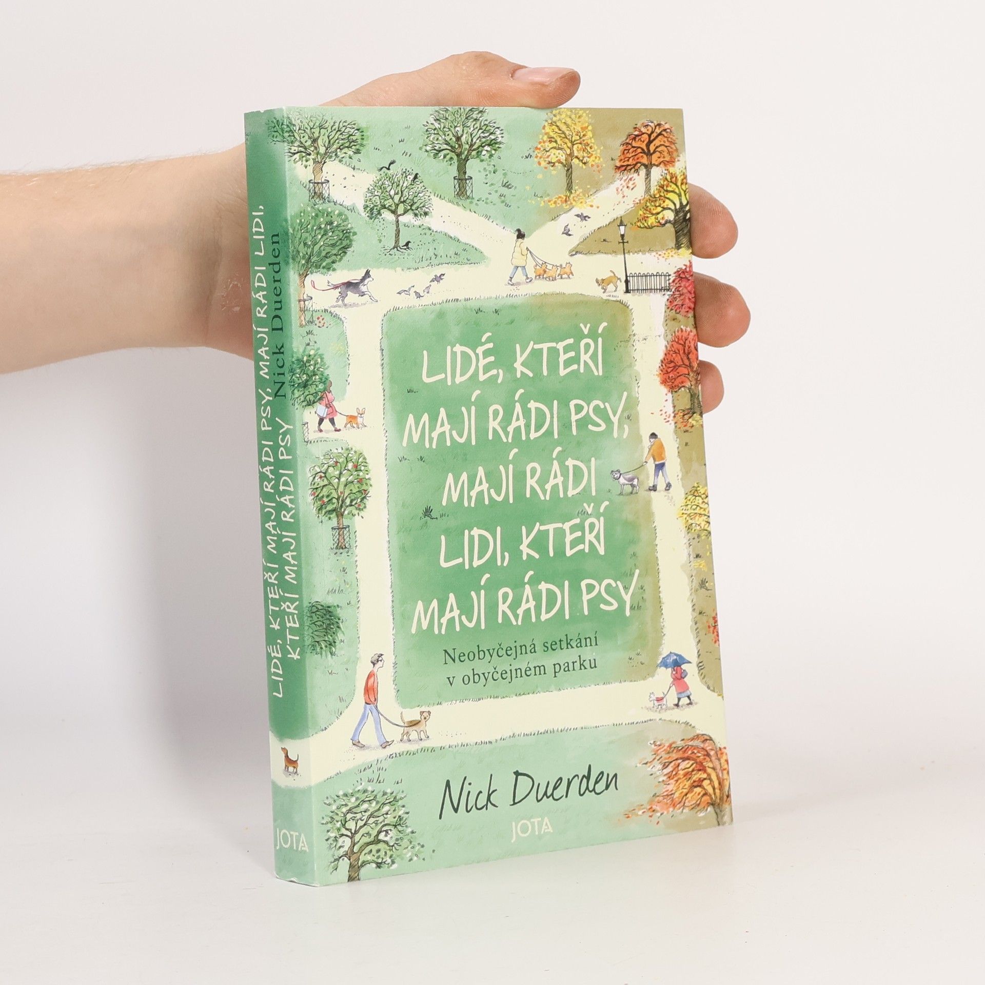 Nick Duerden Lidé, kteří mají rádi psy, mají rádi lidi, kteří mají rádi psy