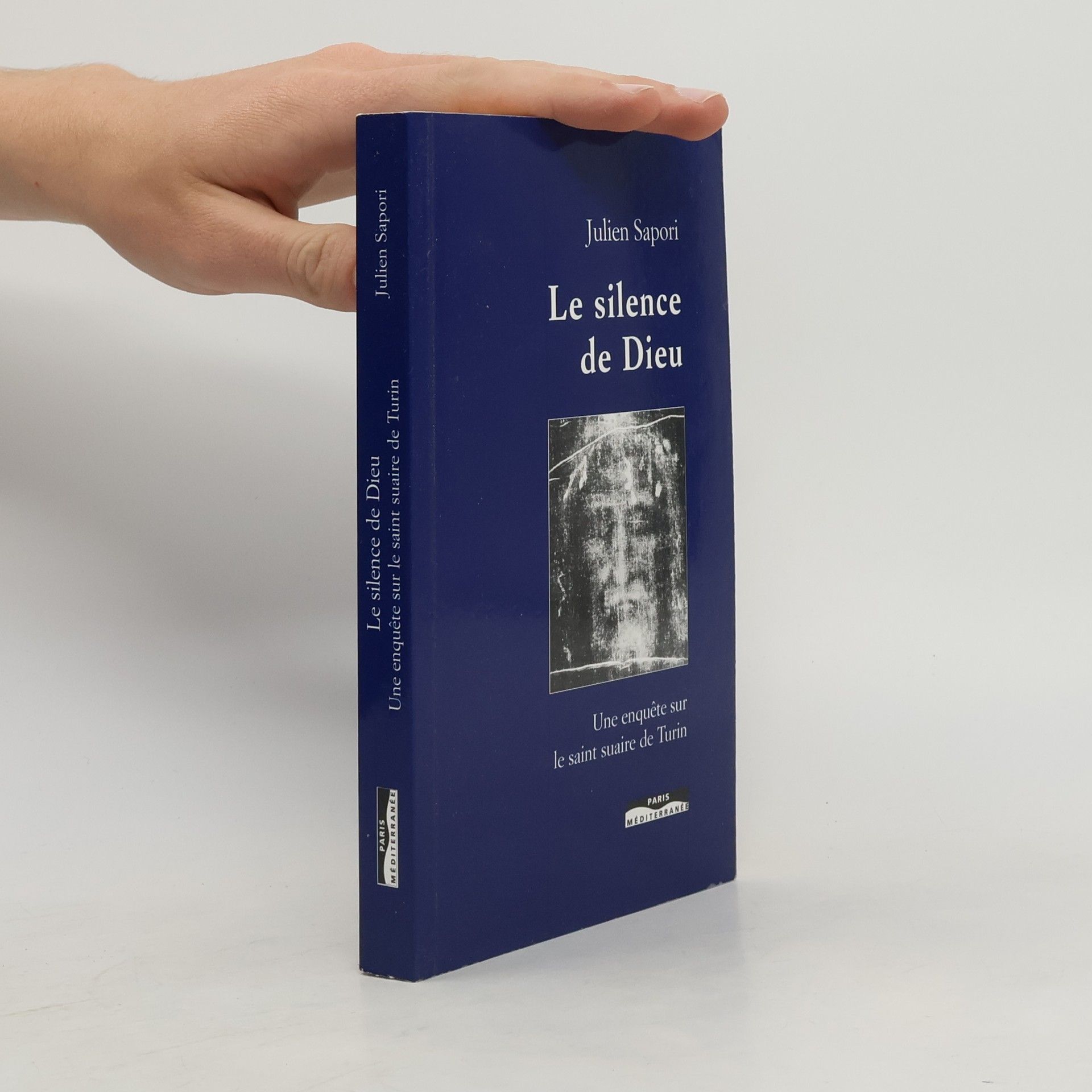Julien Sapori Le silence de Dieu - Une enquête sur le Saint Suaire de Turin