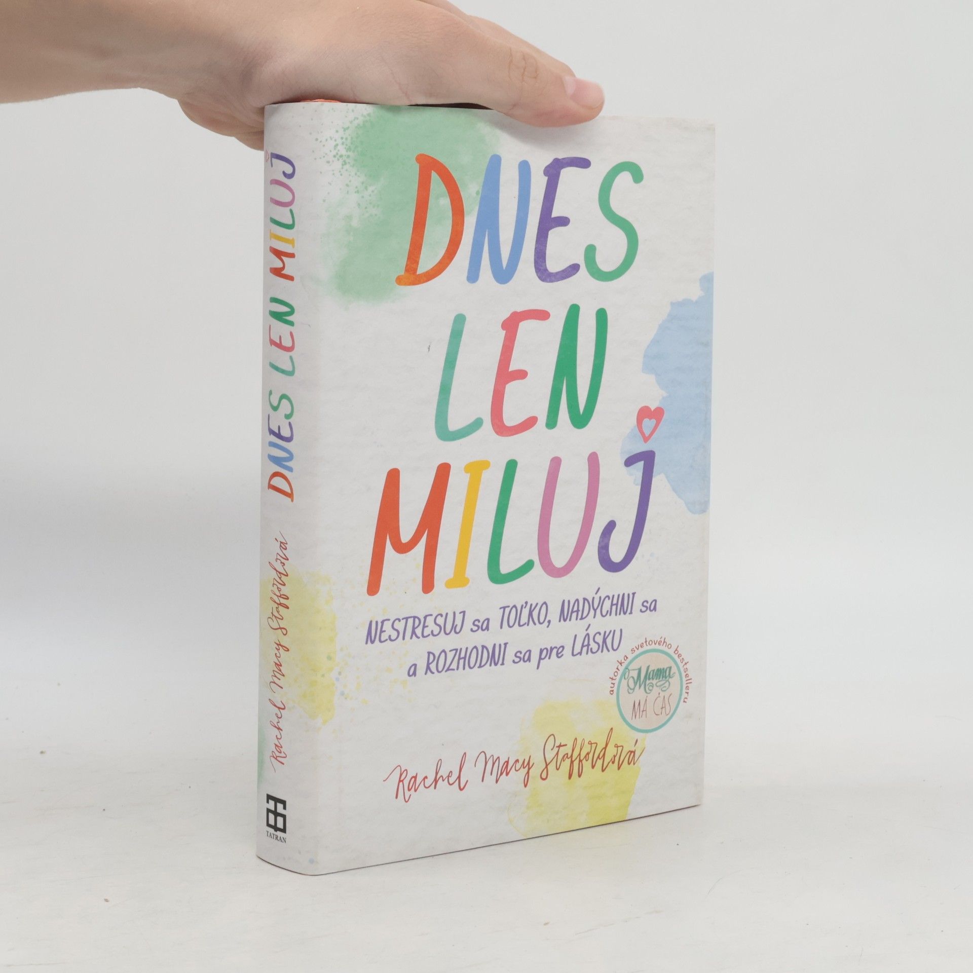 Rachel Macy Stafford Dnes len miluj
