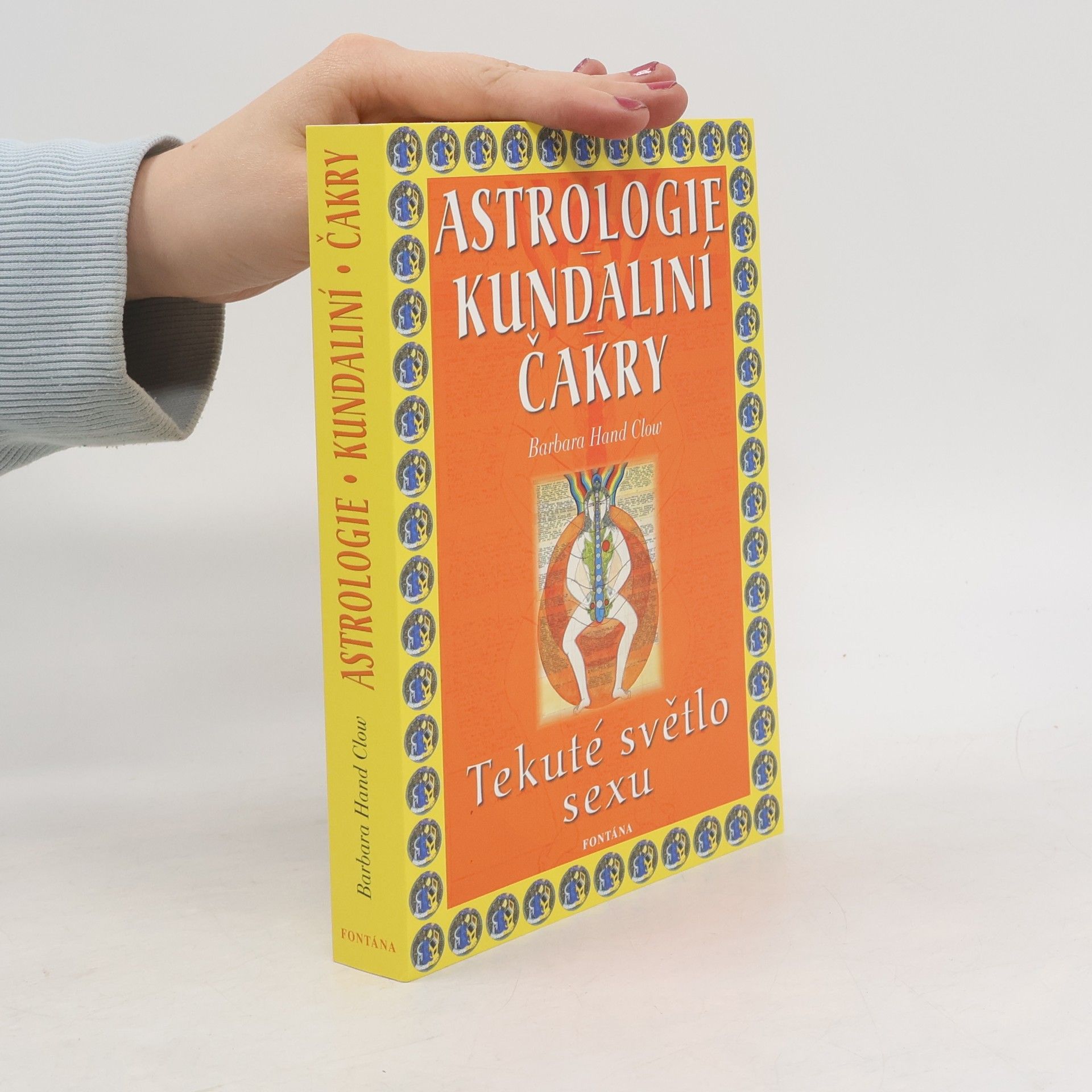 Barbara Hand Clow Astrologie, kundaliní, čakry: Tekuté světlo sexu