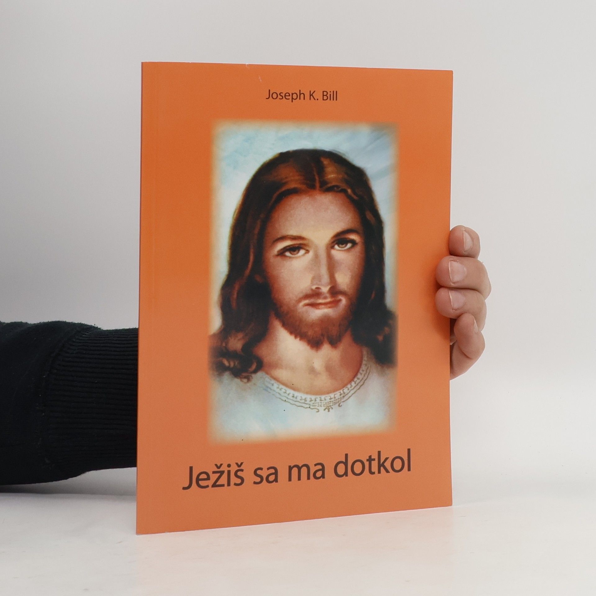 Joseph K. Bill Ježiš sa ma dotkol