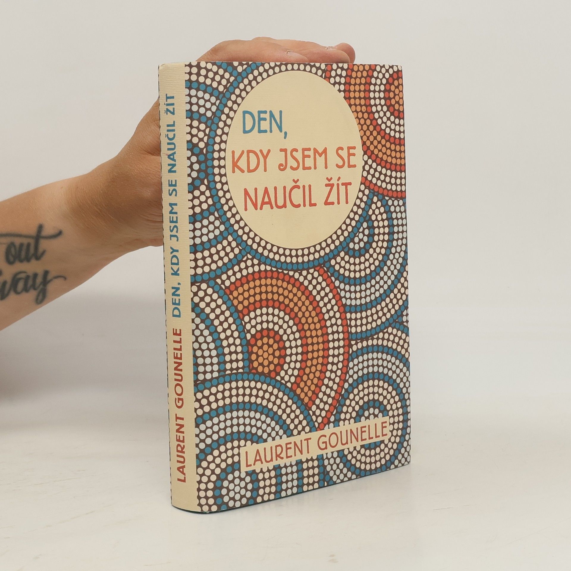 Laurent Gounelle Den, kdy jsem se naučil žít