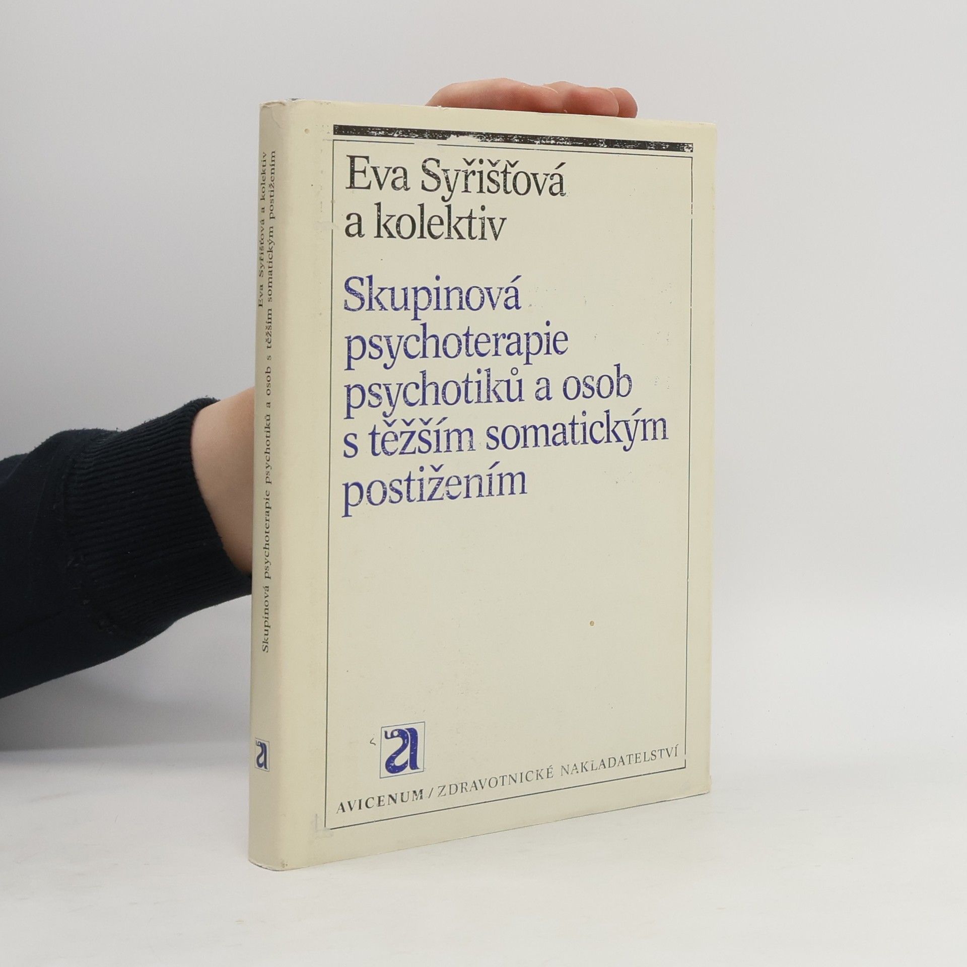 Eva Syřišťová Skupinová psychoterapie psychotiků a osob s těžším somatickým postižením