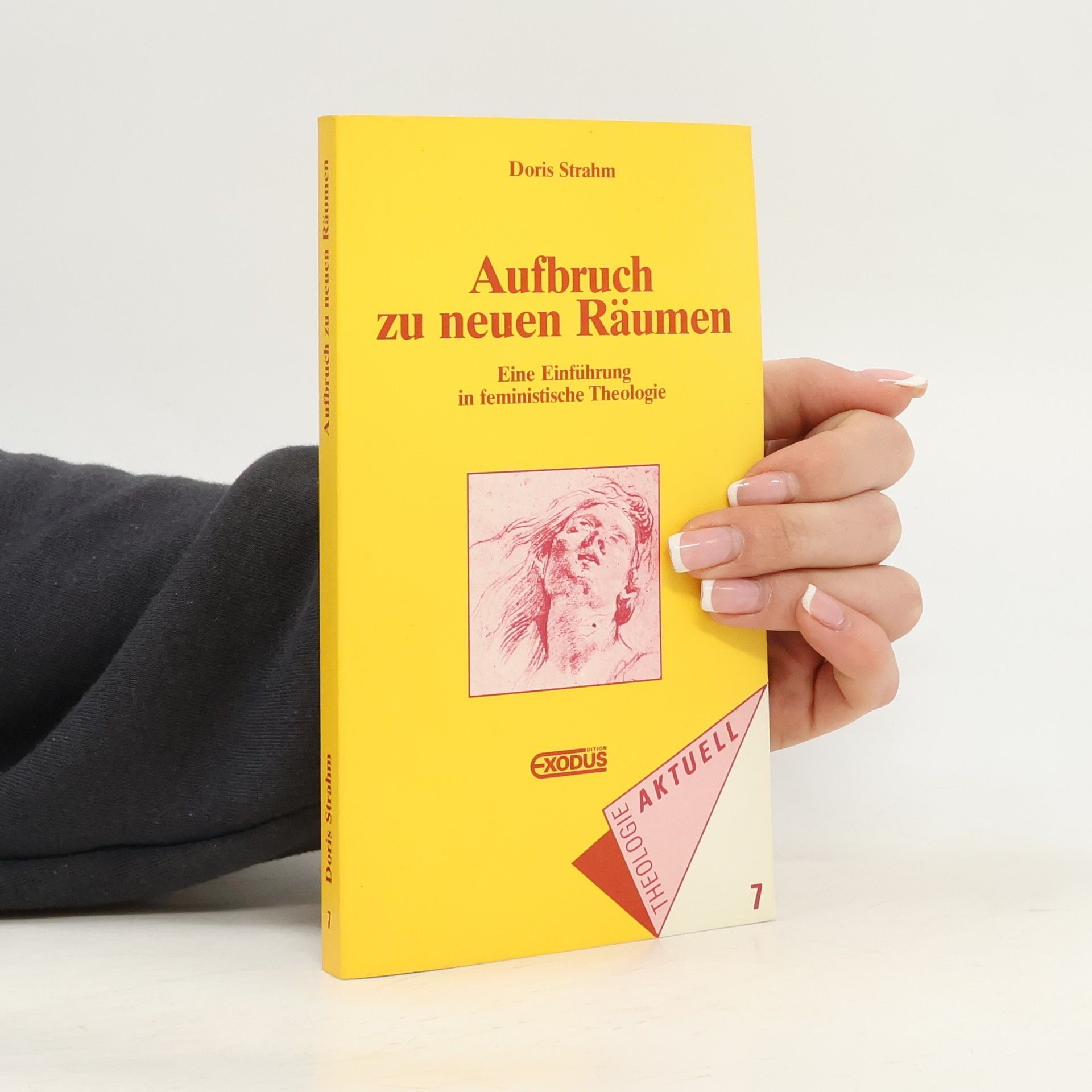 Theologie aktuell - 7: Aufbruch zu neuen Räumen