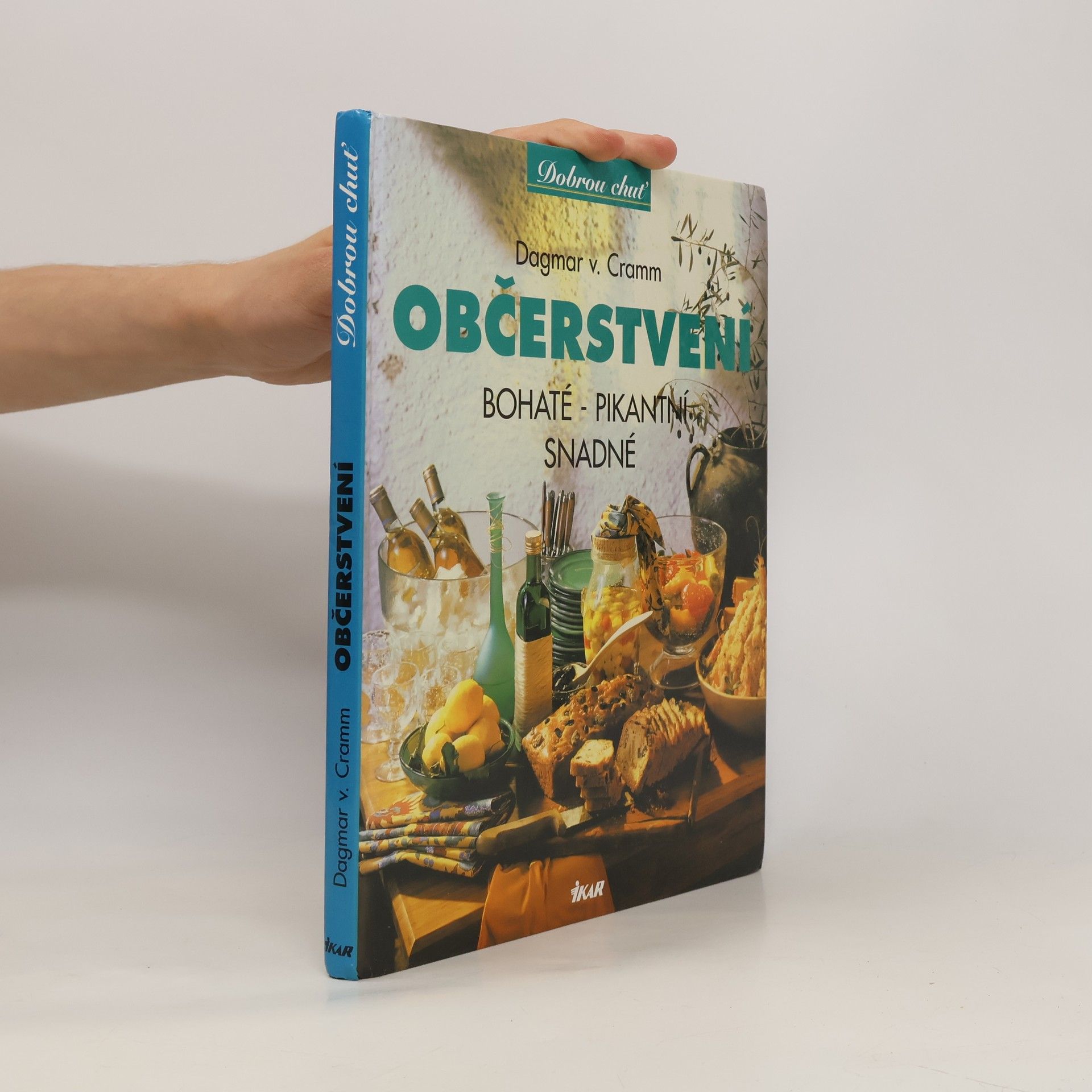 Dagmar von Cramm Občerstvení - bohaté, pikantní, snadné