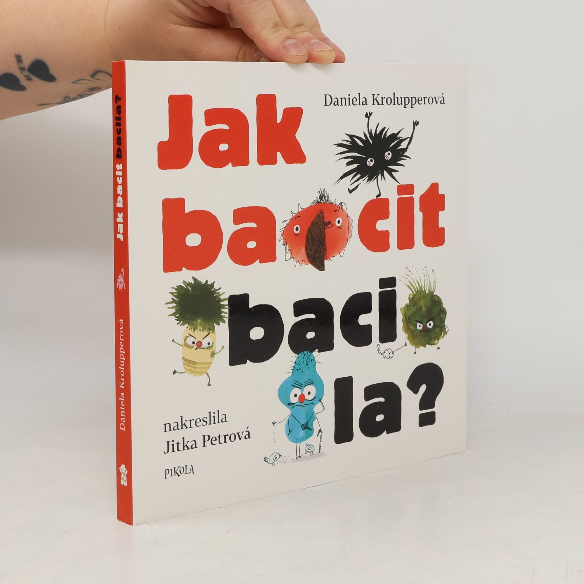 Daniela Krolupperová Jak bacit bacila?