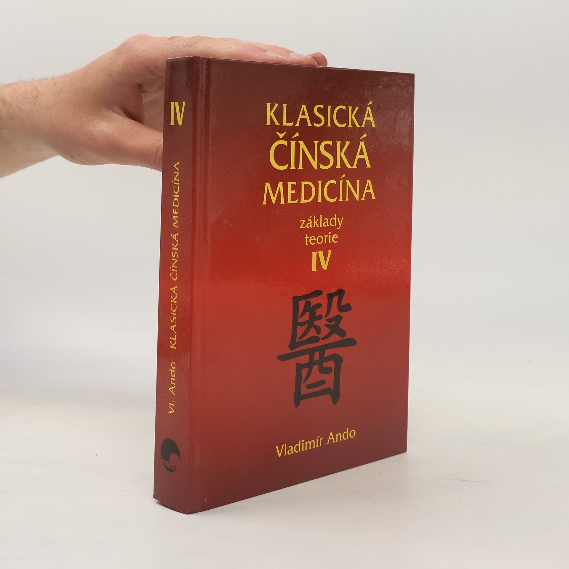 Vladimír Ando Klasická čínská medicína: Základy teorie IV.