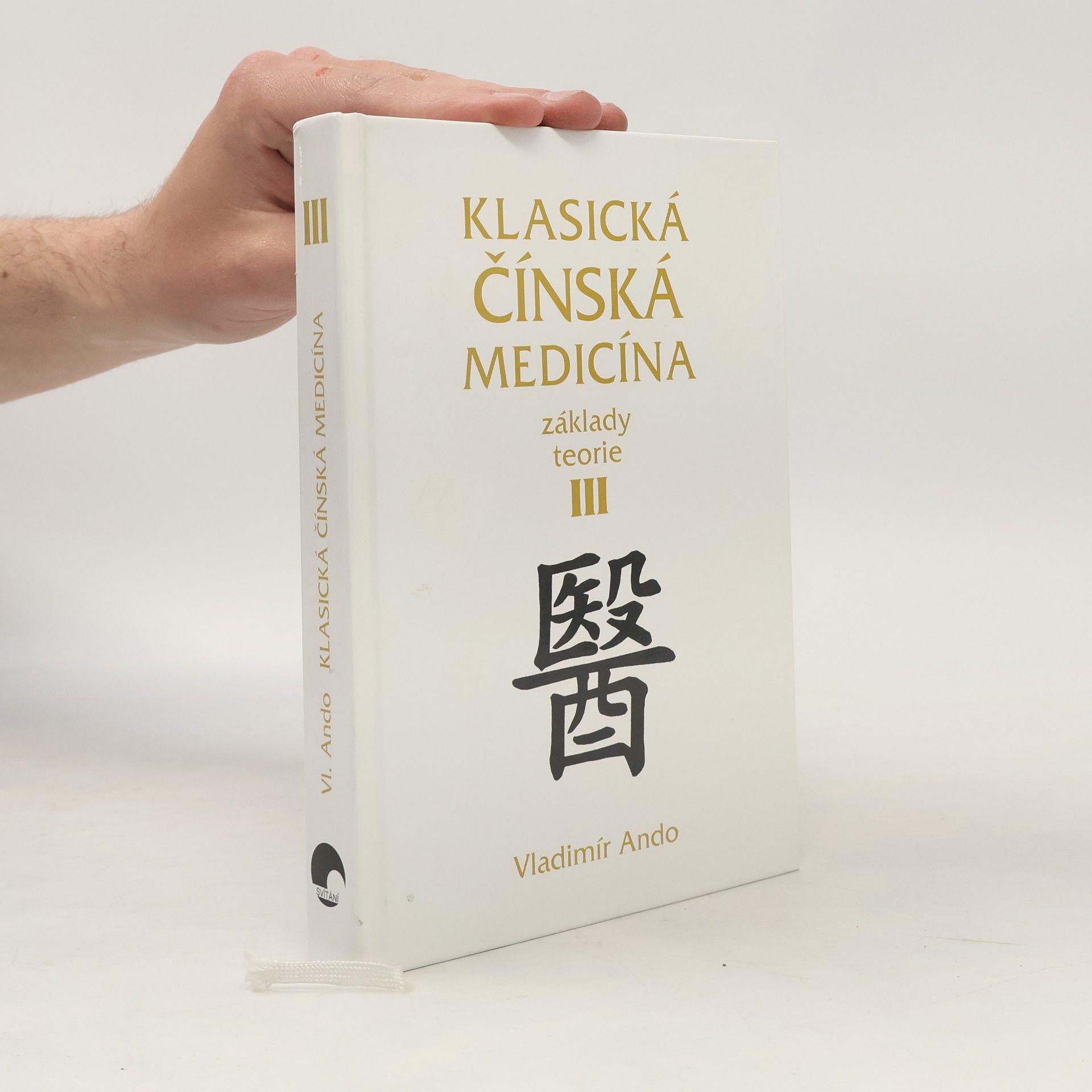Vladimír Ando Klasická čínská medicína: Základy teorie III.
