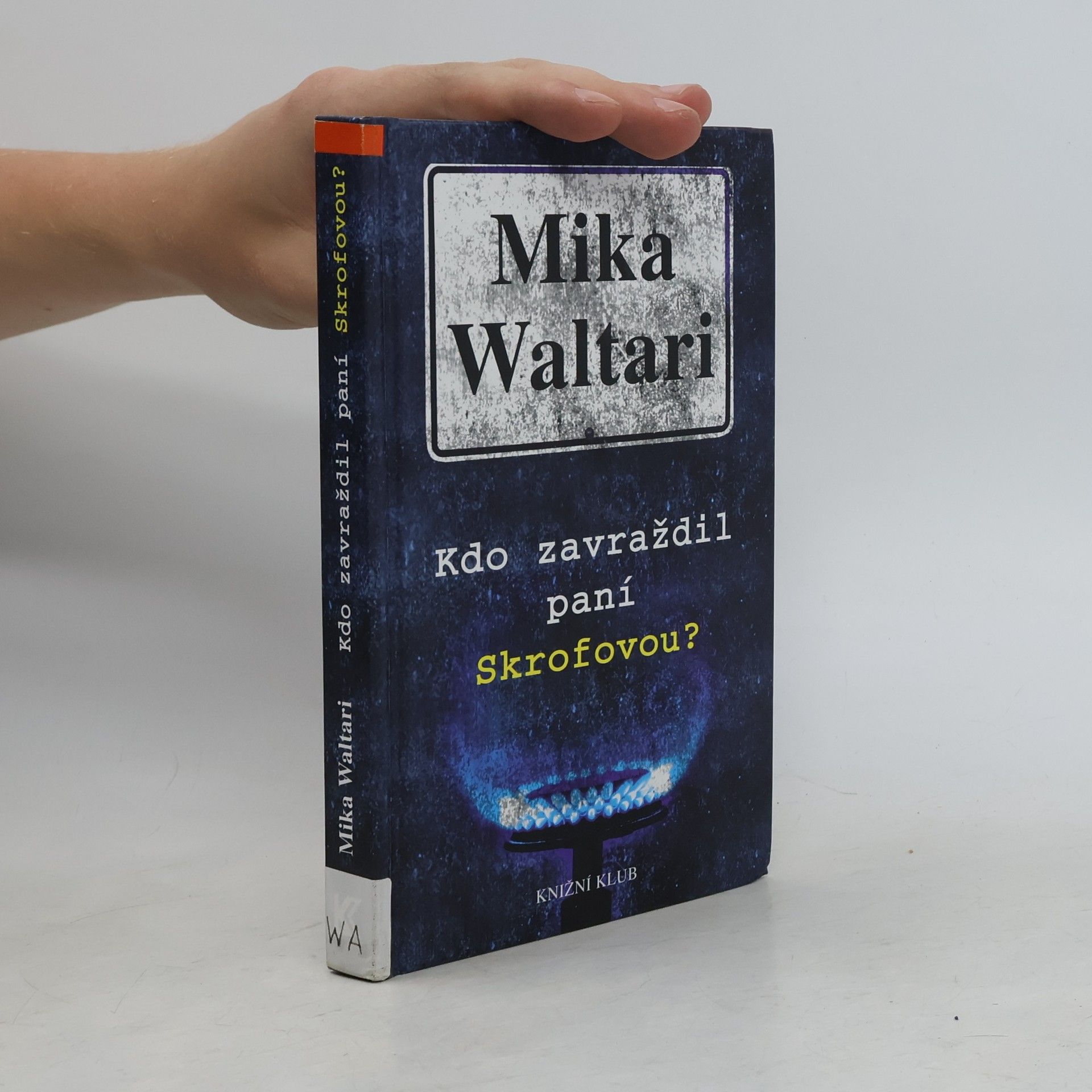 Mika Waltari Kdo zavraždil paní Skrofovou?