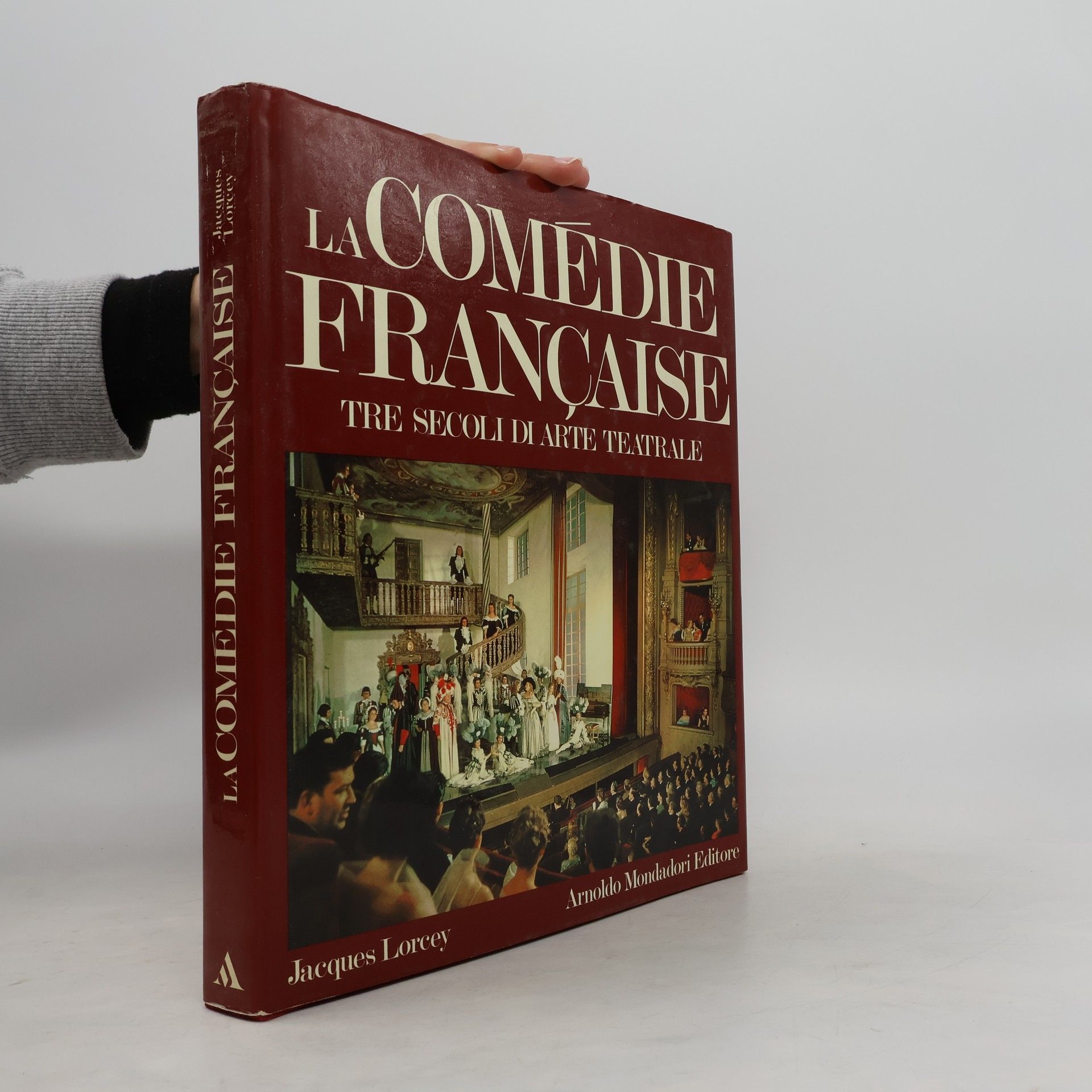 Jacques Lorcey La Comédie-Française: Tre Secoli di Arte Teatrale
