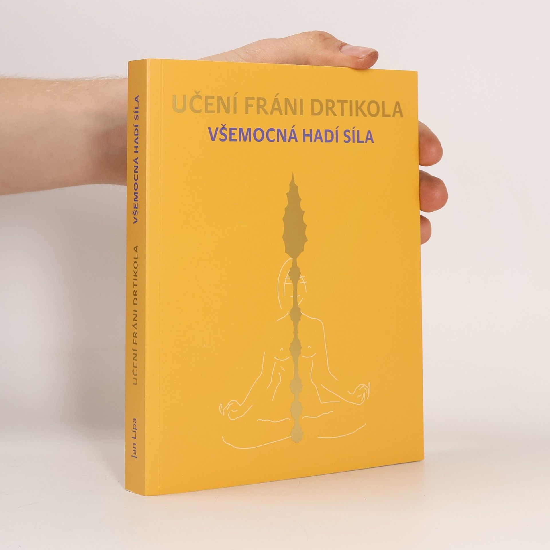 Jan Lípa Učení Fráni Drtikola - Všemocná hadí síla