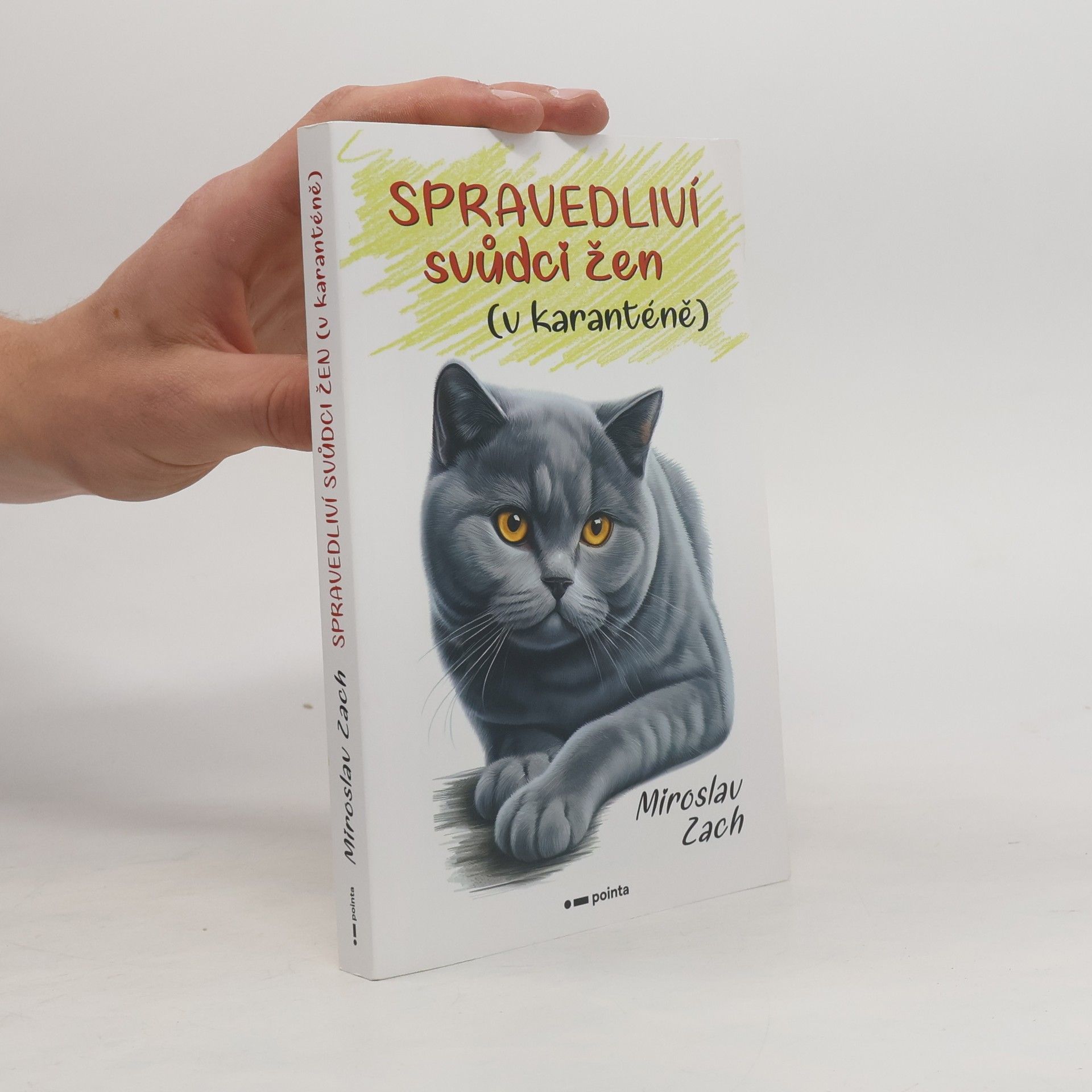 Miroslav Zach Spravedliví svůdci žen (v karanténě)