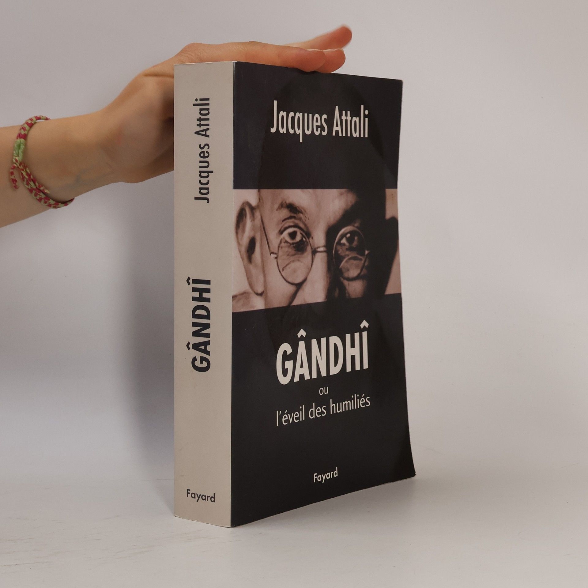 Jacques Attali Gândhî ou l'éveil des humiliés