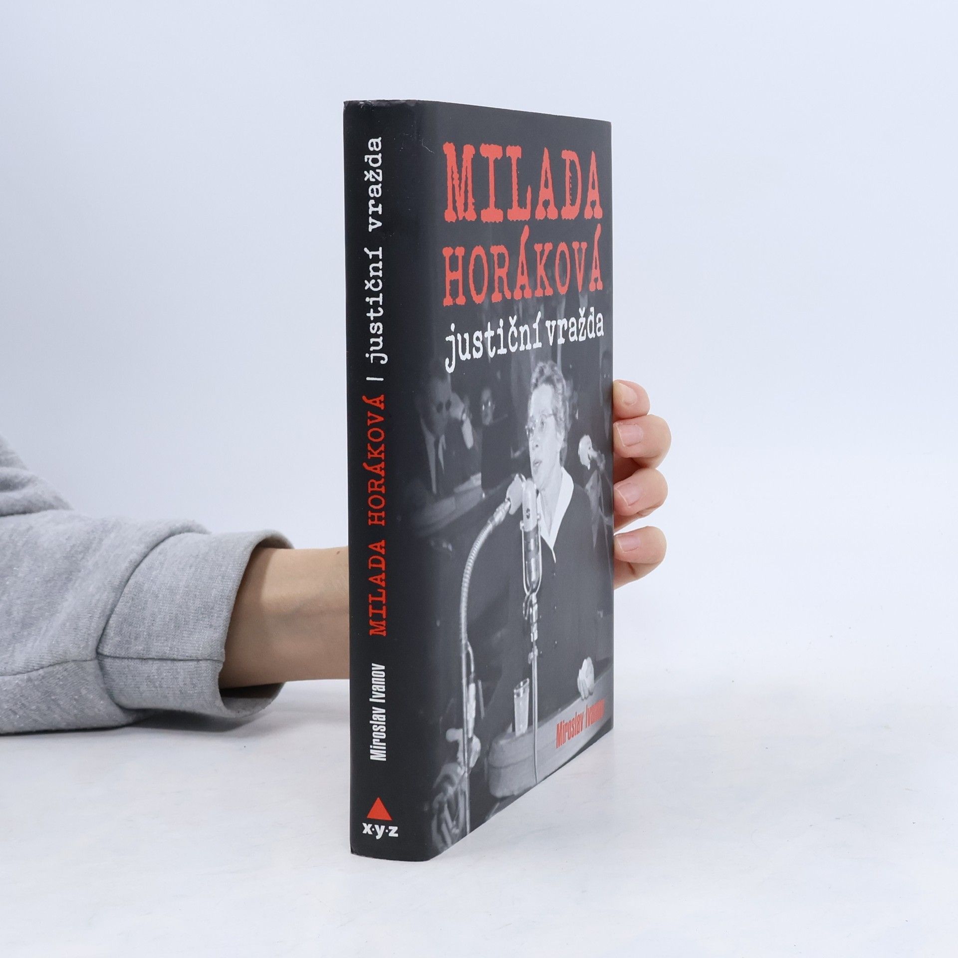 Miroslav Ivanov Milada Horáková: justiční vražda