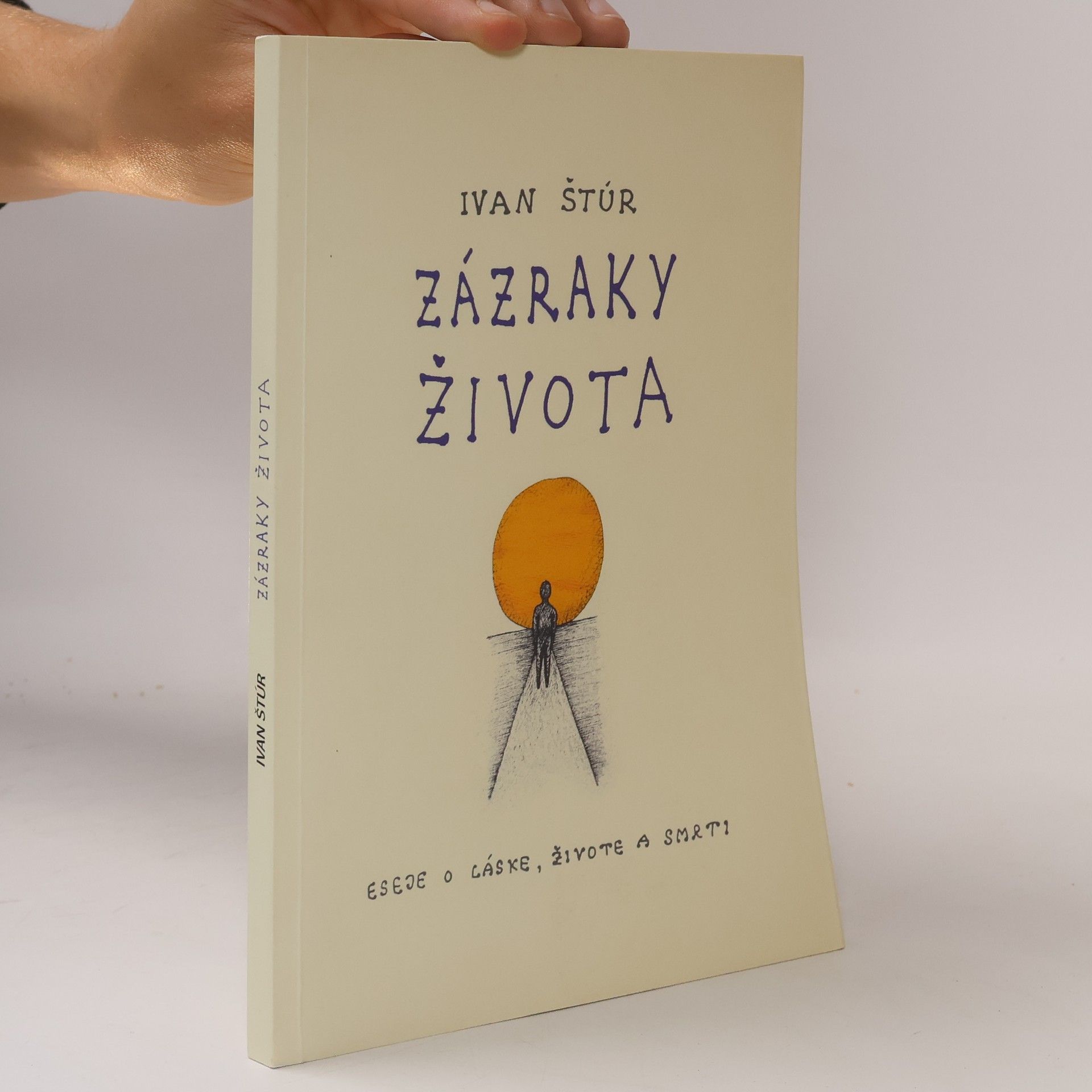 Ivan Štúr Zázraky života : eseje o láske, živote a smrti