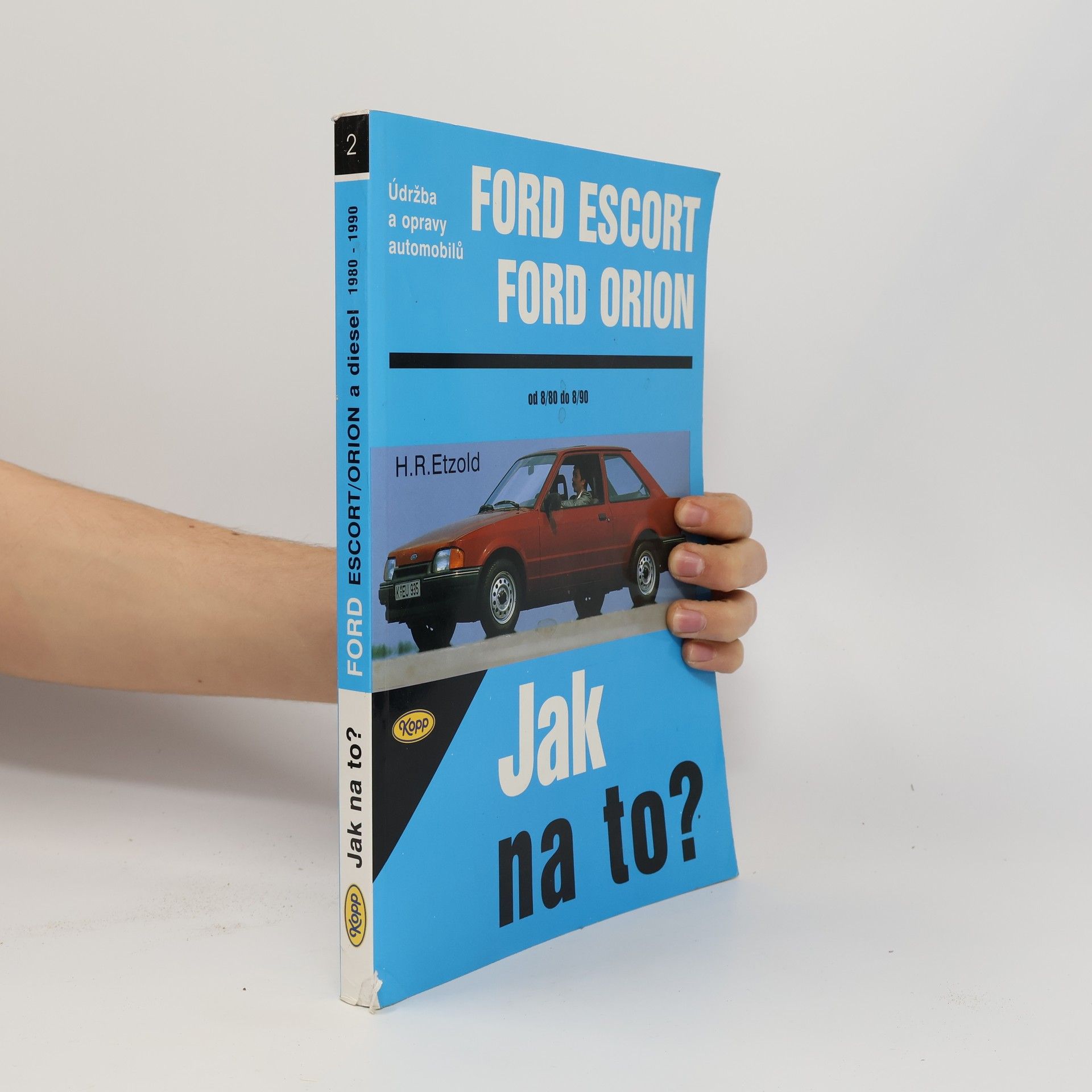 Hans-Rüdiger Etzold Ford Escort, Ford Orion od 8/80 do 8/90