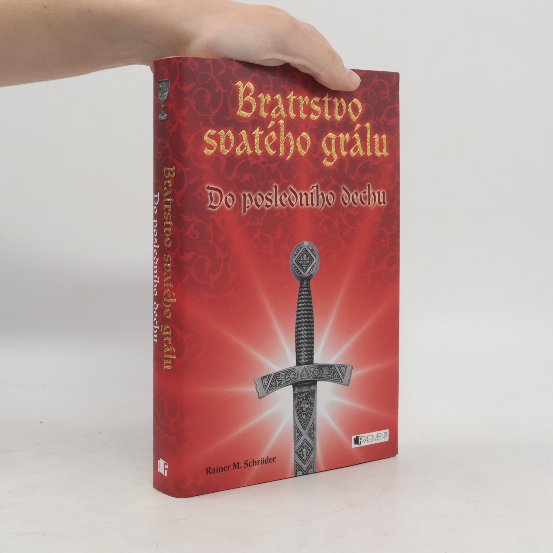 Rainer M. Schröder Bratrstvo svatého grálu. Do posledního dechu