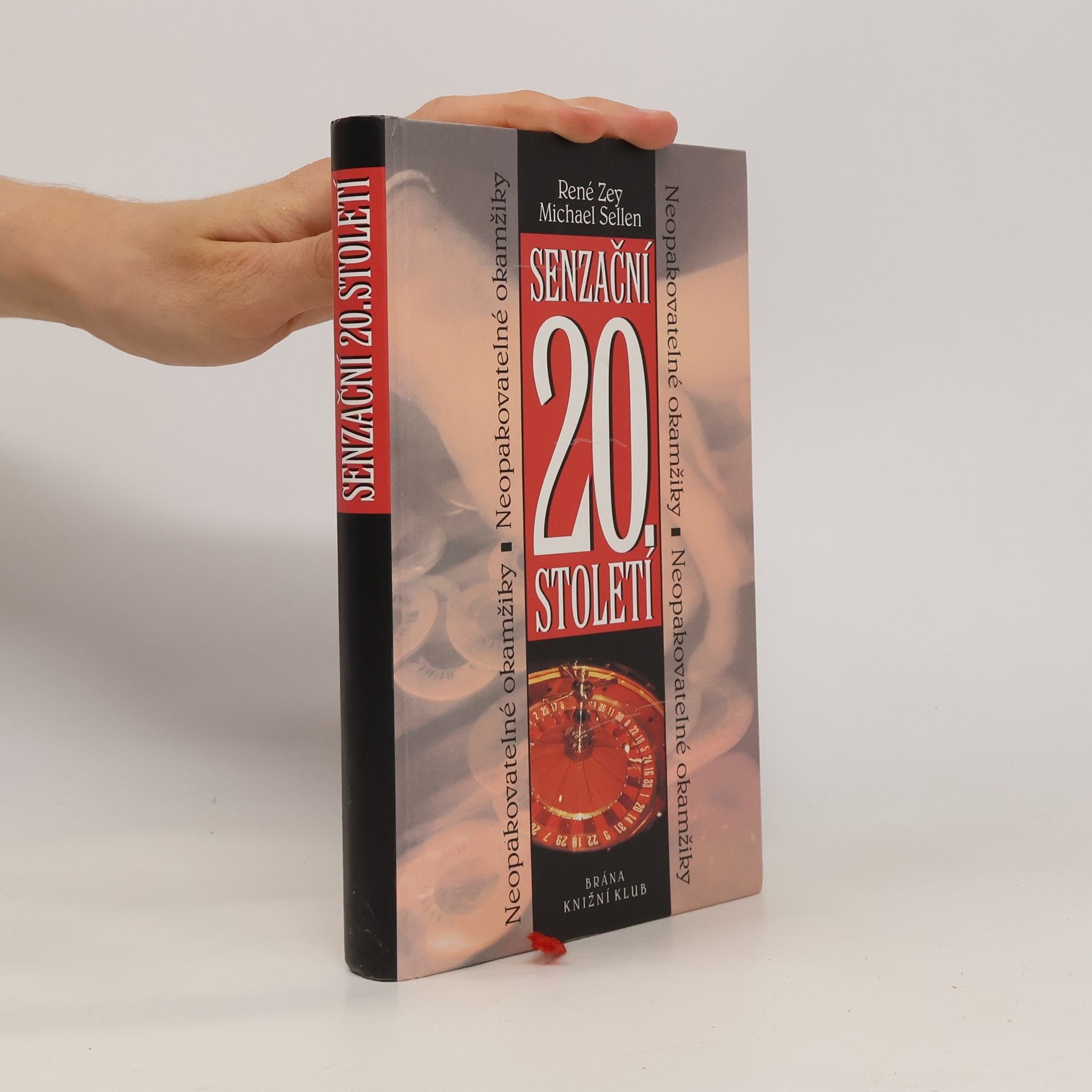Michael Sellen Senzační 20. století : neopakovatelné okamžiky