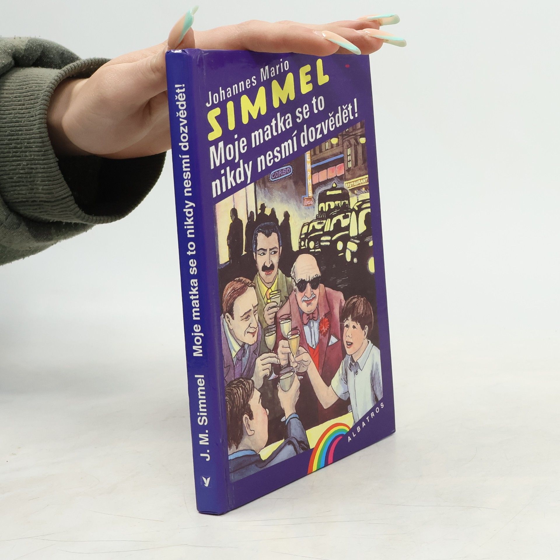 Johannes Mario Simmel Moje matka se to nikdy nesmí dozvědět!
