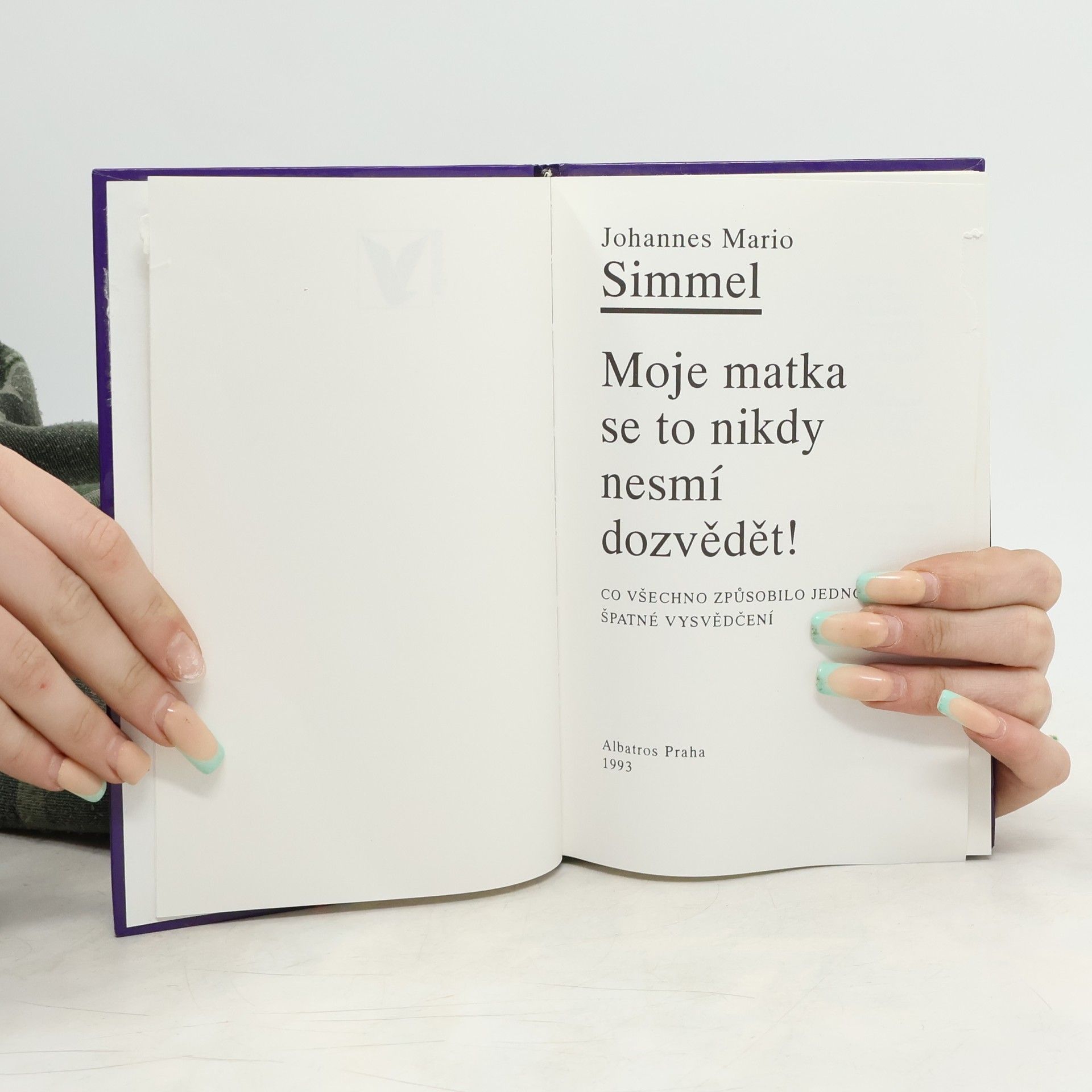 Johannes Mario Simmel Moje matka se to nikdy nesmí dozvědět!