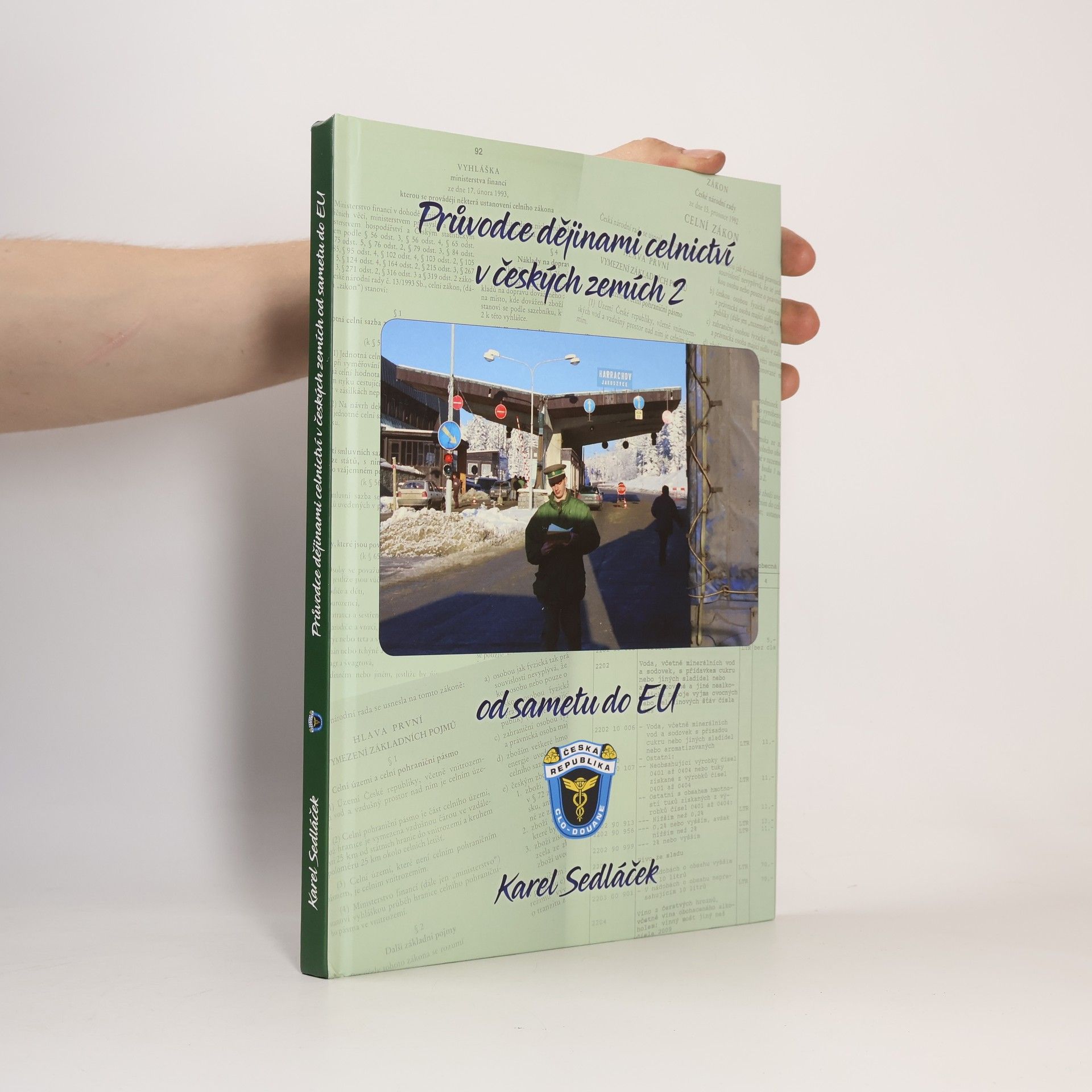 Karel Sedláček Průvodce dějinami celnictví v českých zemích. 2, Od sametu do EU