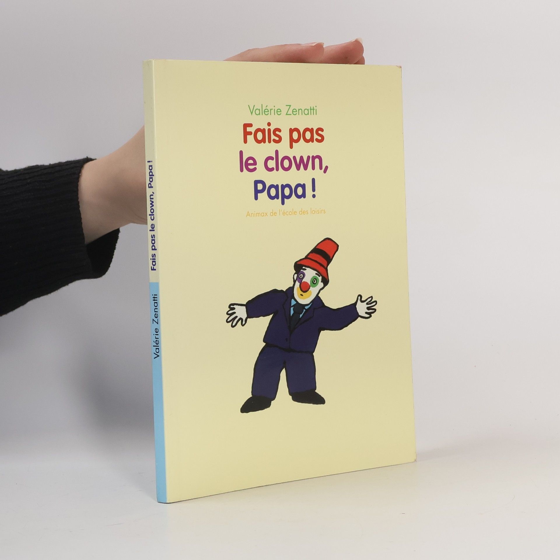 Valérie Zenatti Fais pas le clown, Papa!