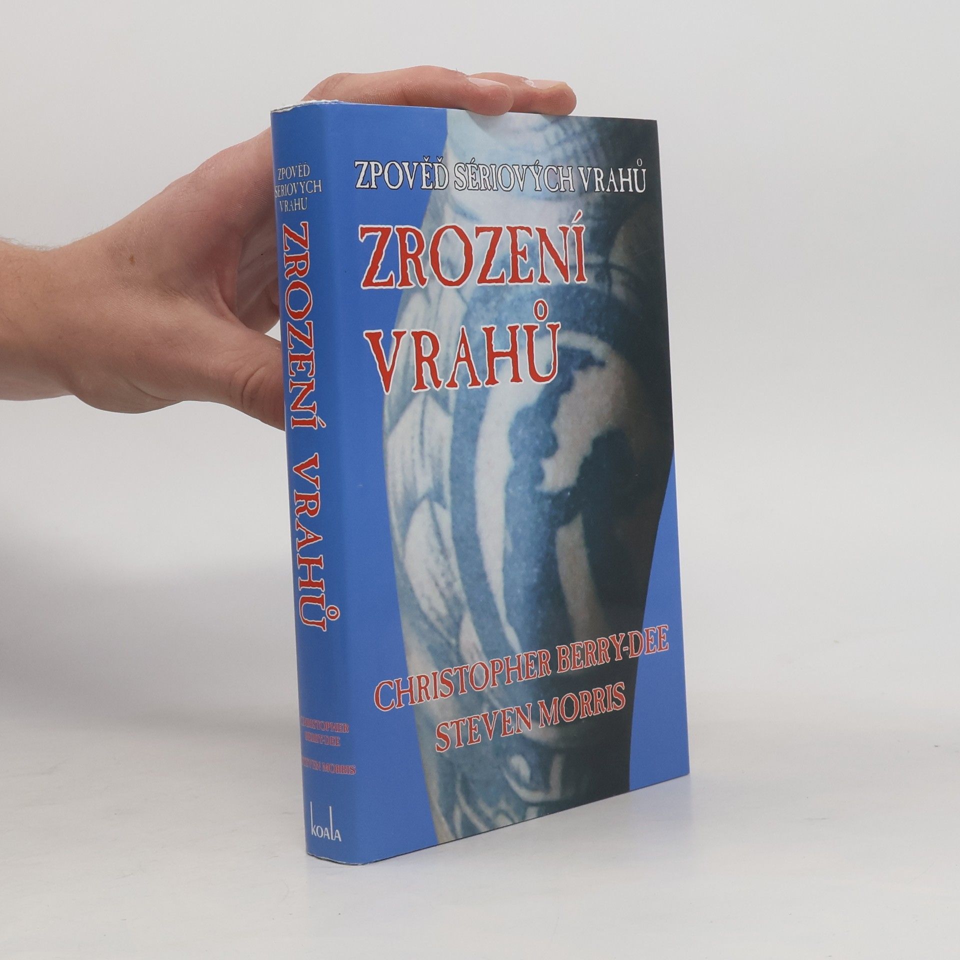 Christopher Berry-Dee Zrození vrahů. Zpověď sériových vrahů