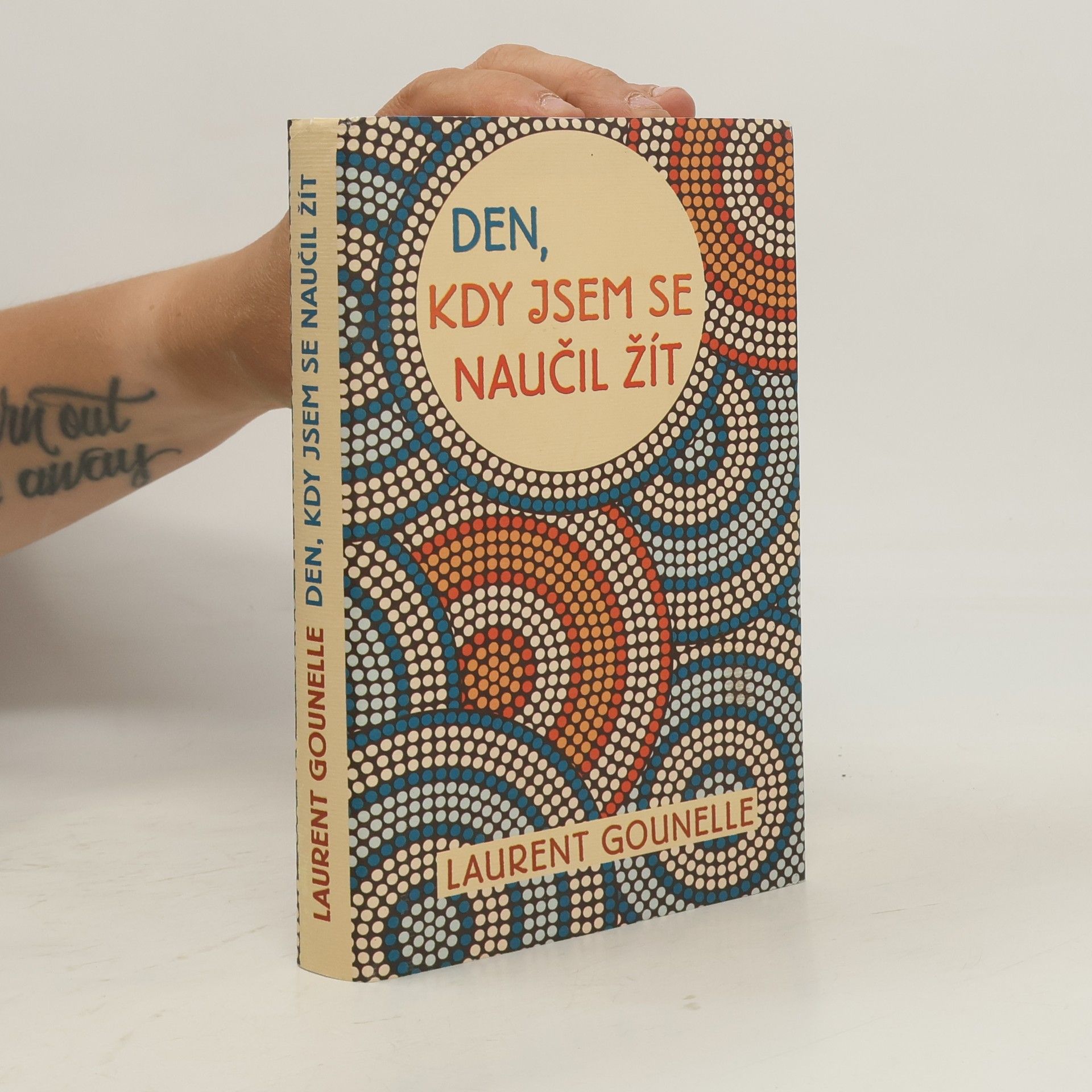 Laurent Gounelle Den, kdy jsem se naučil žít