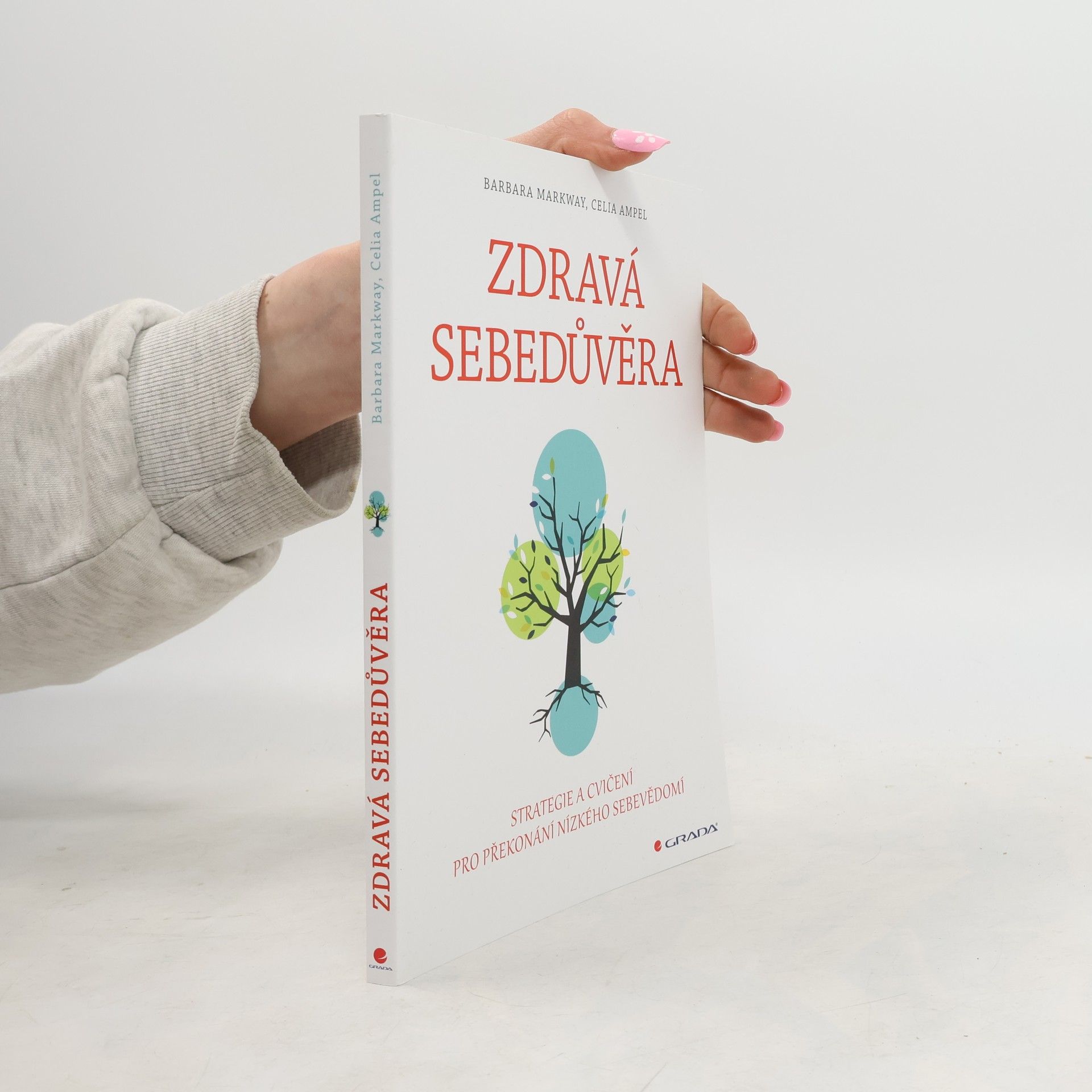 Celia Ampel Zdravá sebedůvěra : strategie a cvičení pro překonání nízkého sebevědomí
