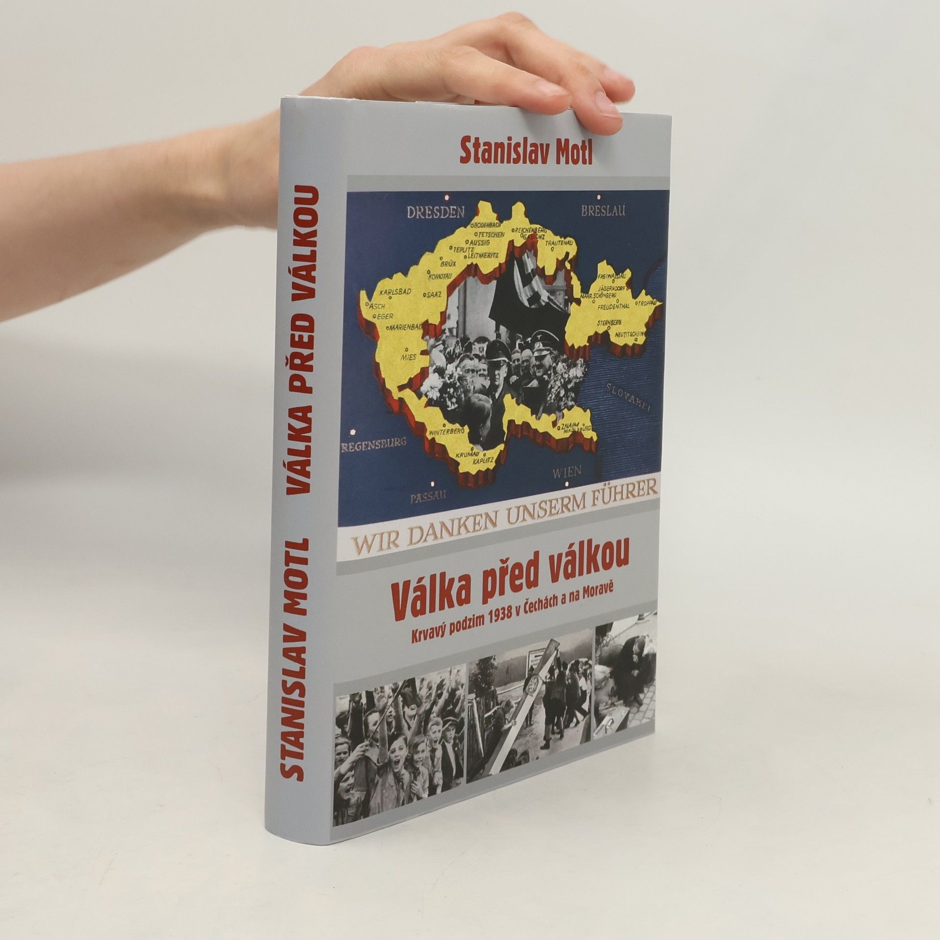 Stanislav Motl Válka před válkou. Krvavý podzim 1938 v Čechách a na Moravě