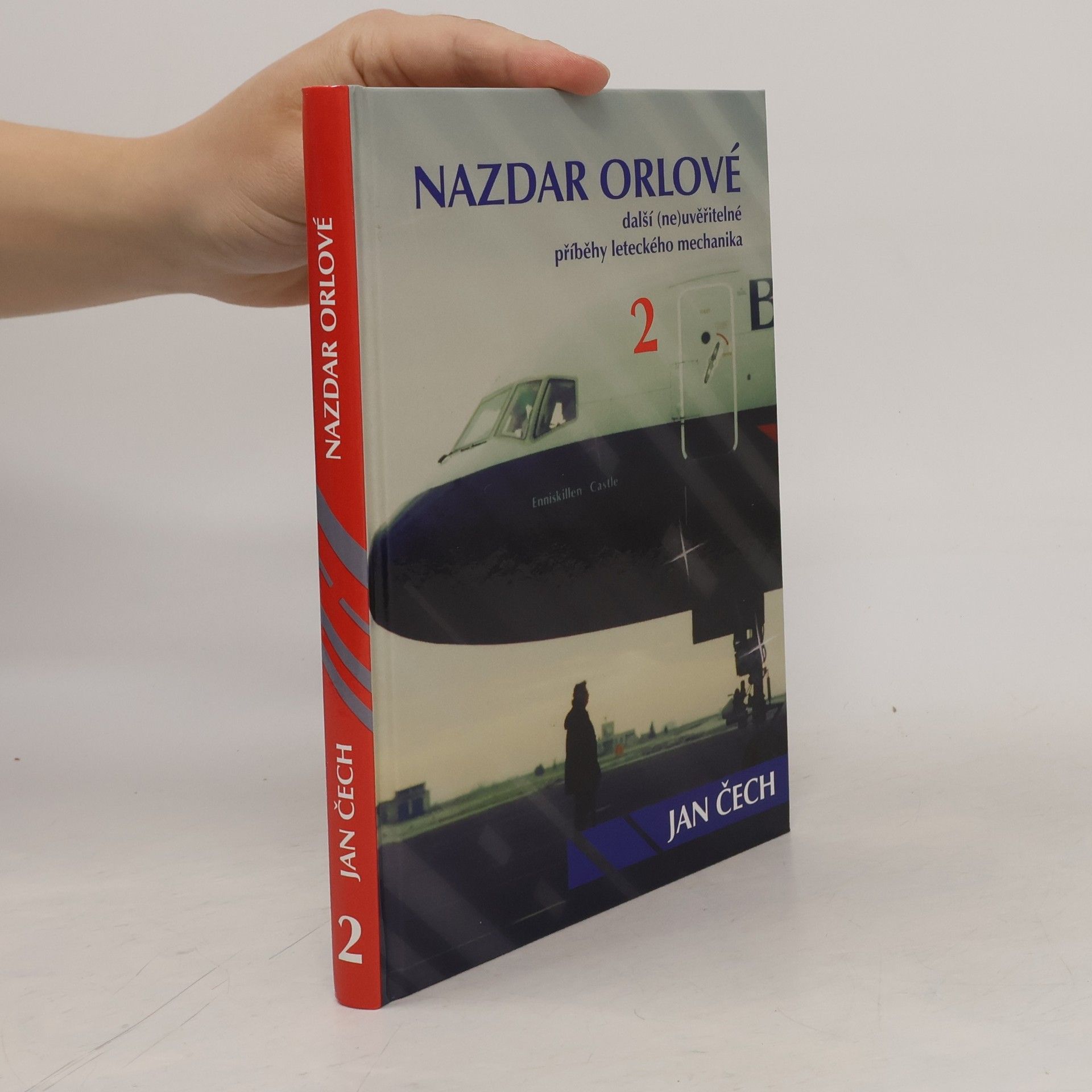 Nazdar orlové. Další (ne)uvěřitelné příběhy leteckého mechanika