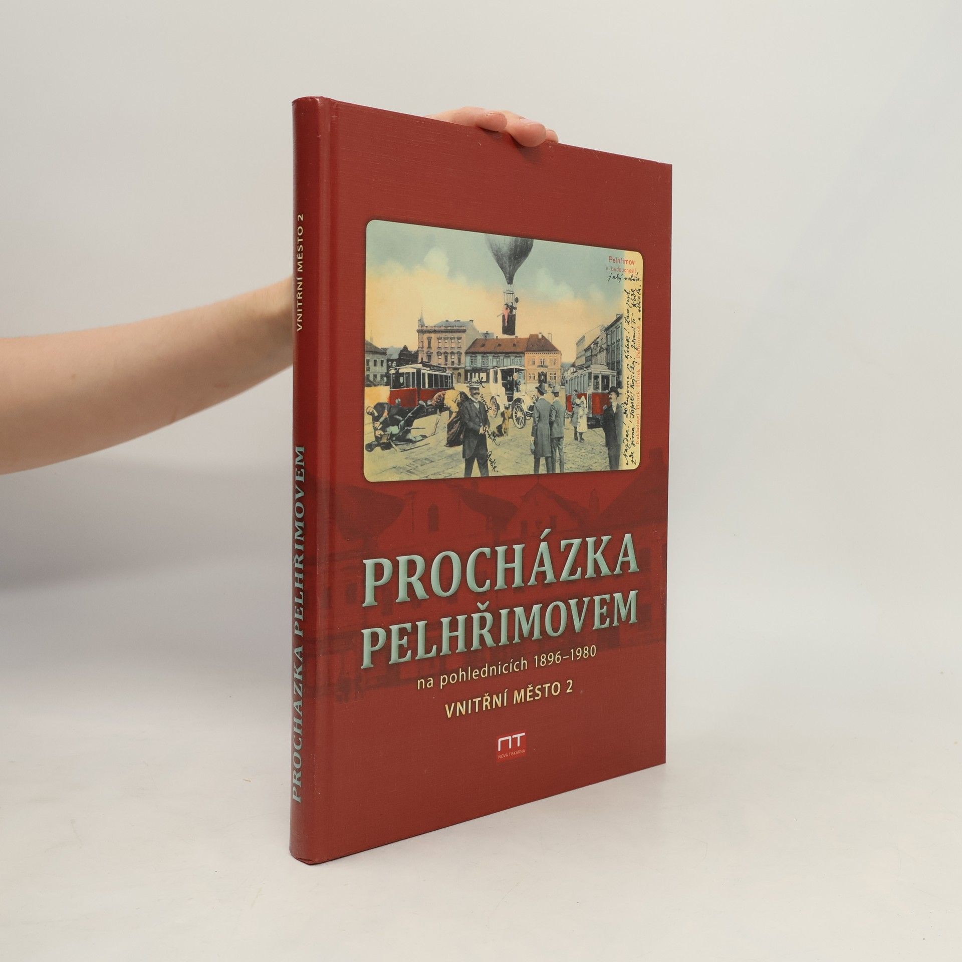 Rostislav Čech Procházka Pelhřimovem na pohlednicích 1897-1980