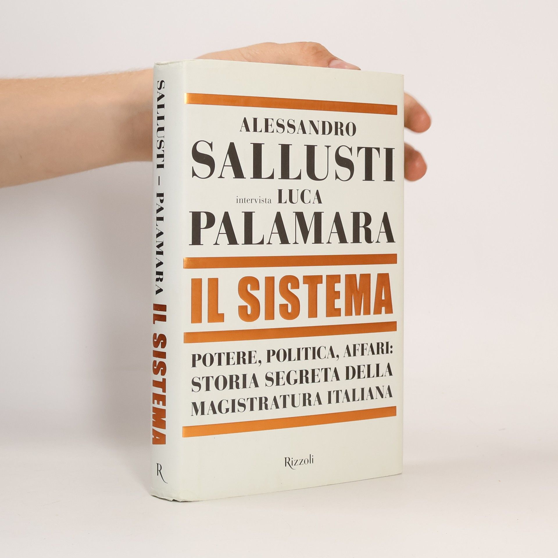 Luca Palamara Il sistema. Potere, politica affari. Storia segreta della magistratura italiana