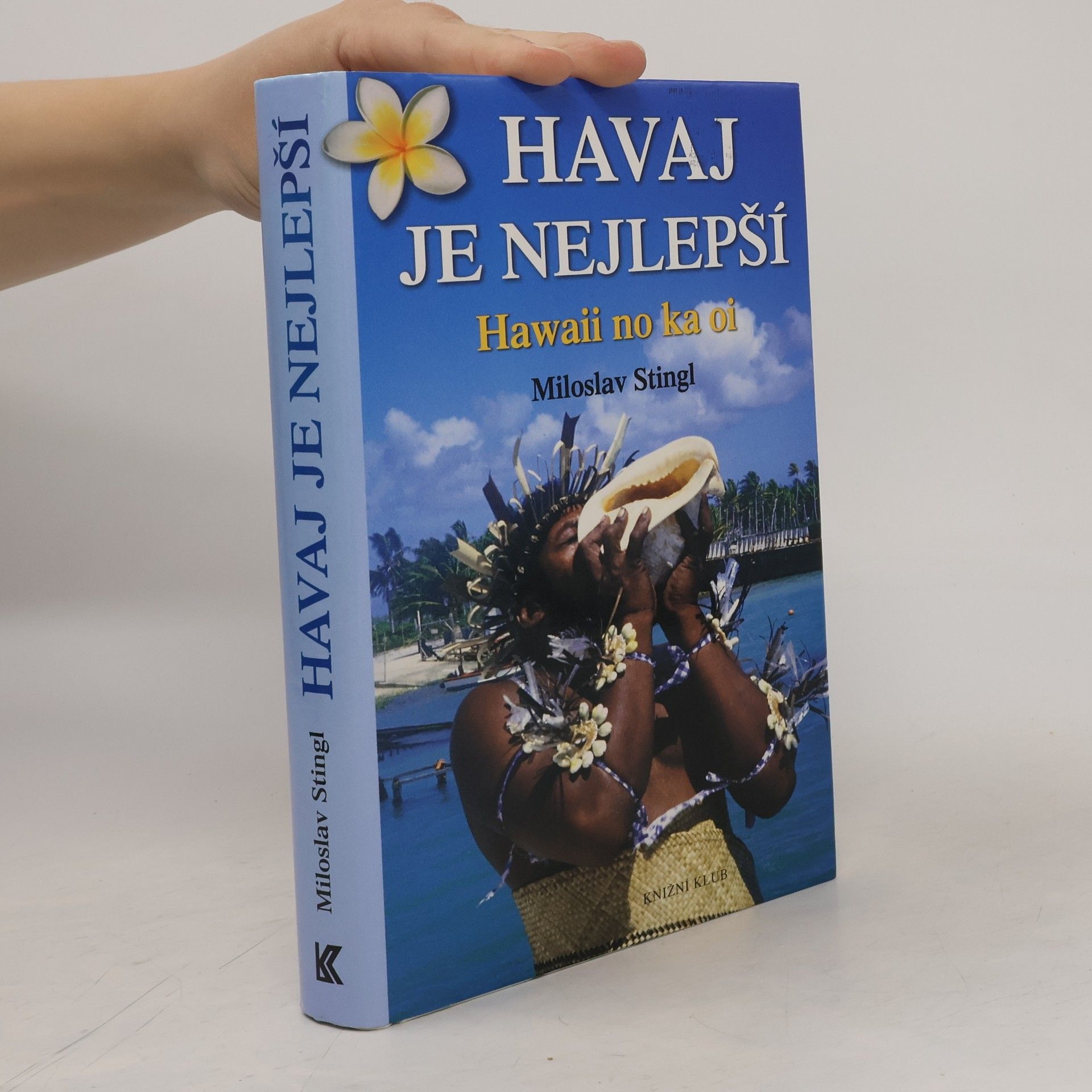 Miloslav Stingl Havaj je nejlepší. Hawaii no ka oi
