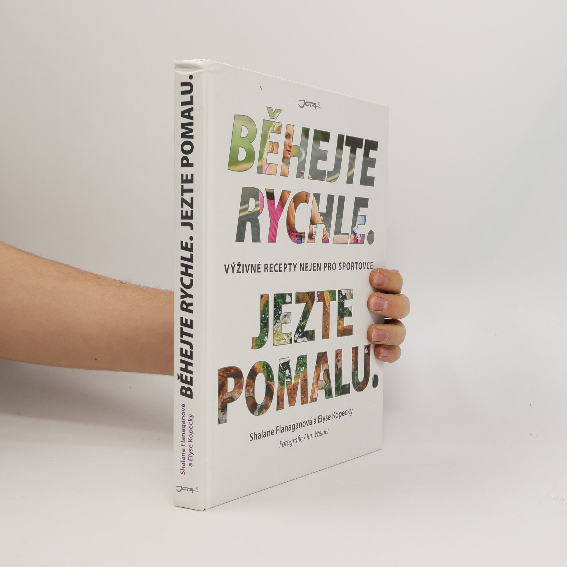 Shalane Flanagan Běhejte rychle, jezte pomalu : výživné recepty nejen pro sportovce