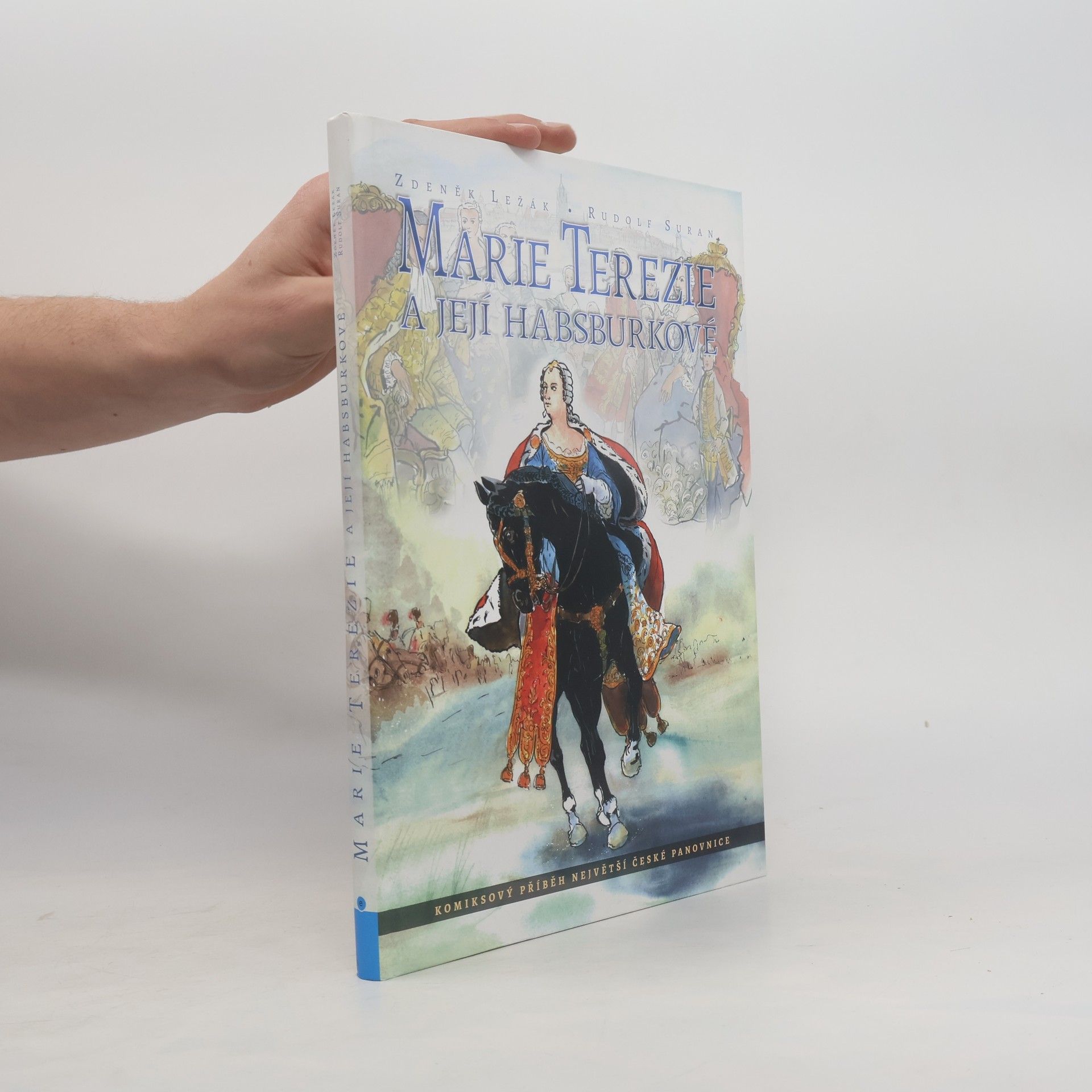 Zdeněk Ležák Marie Terezie a její Habsburkové
