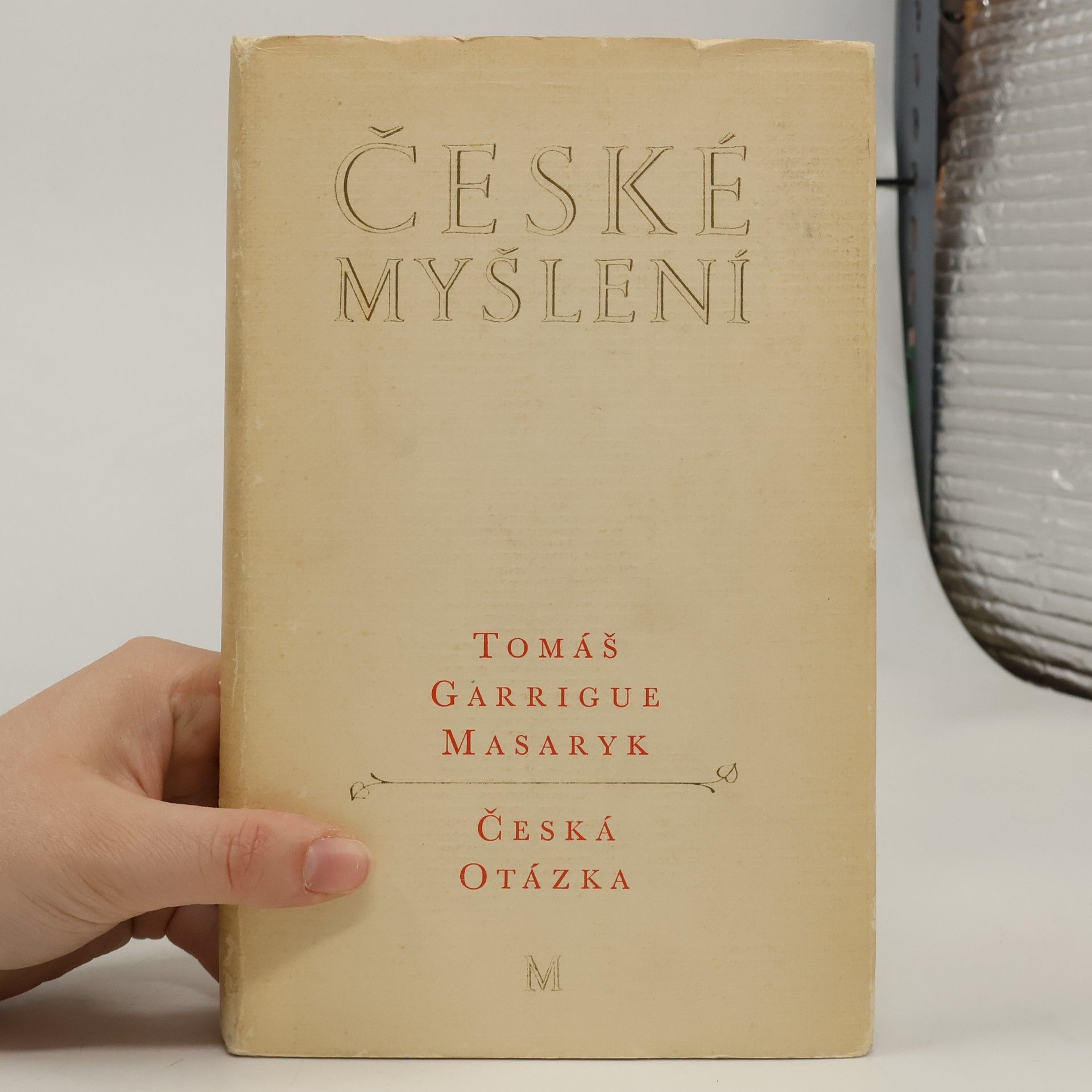 Tomáš Garrigue Masaryk České myšlení. Česká otázka