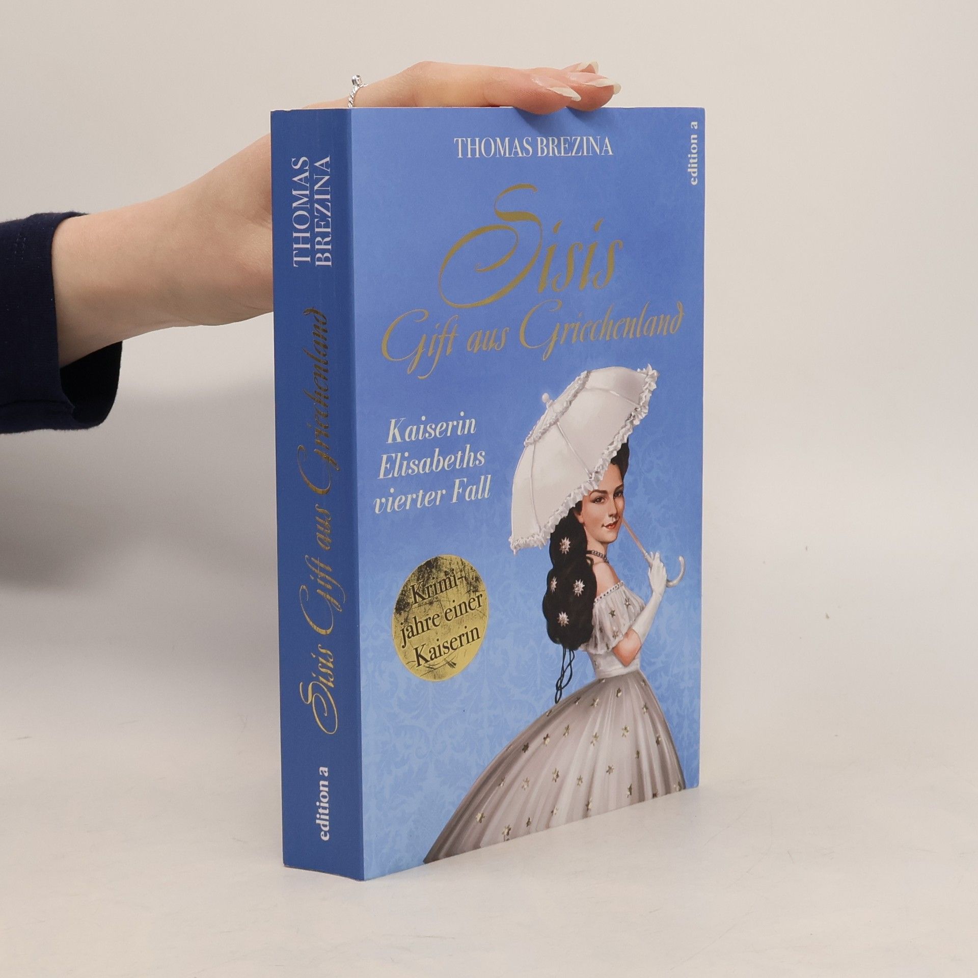 Thomas Brezina Sisis Gift aus Griechenland. Kaiserin Elisabeths vierter Fall