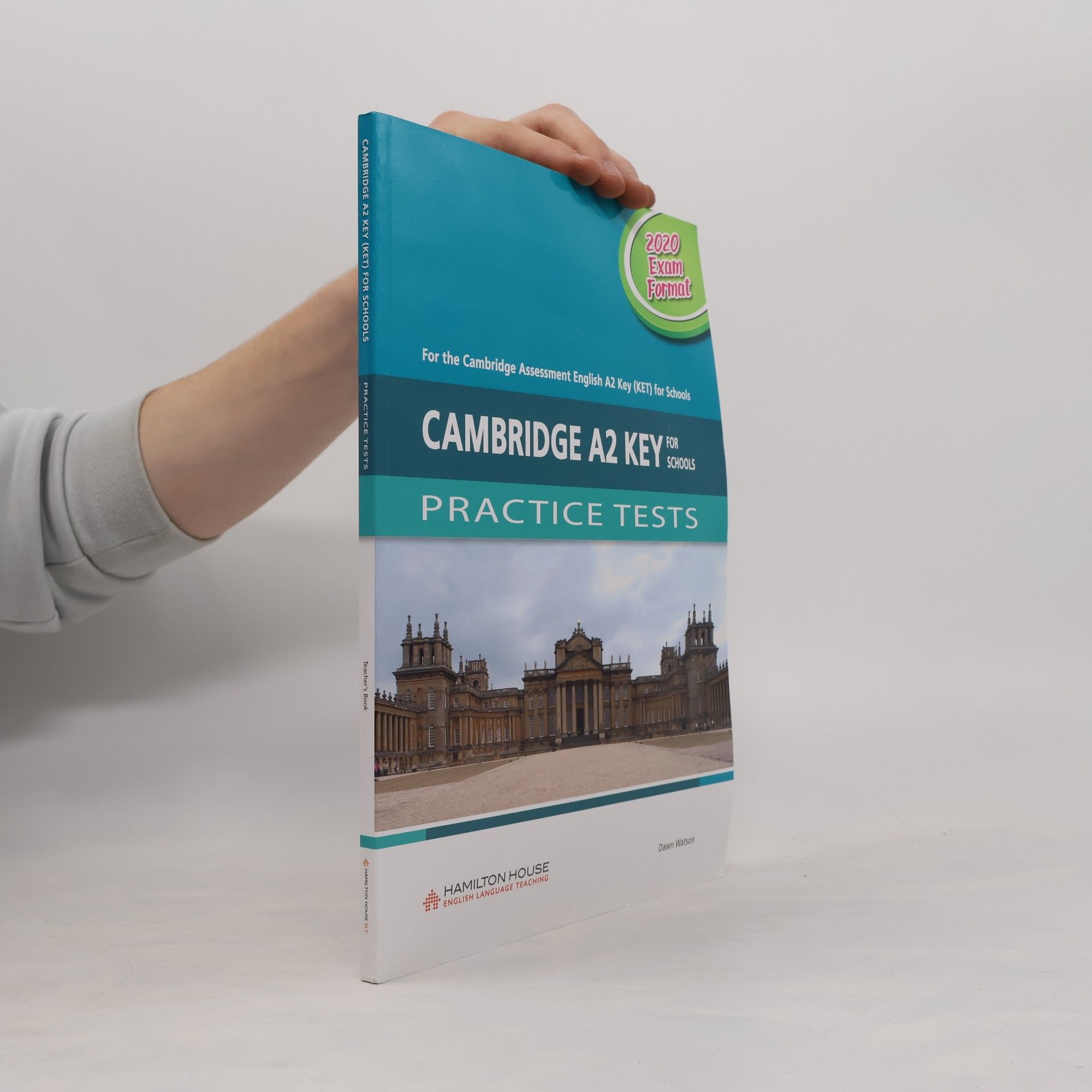 Dawn Watson  Cambridge A2 Key for Schools . Practice Tests