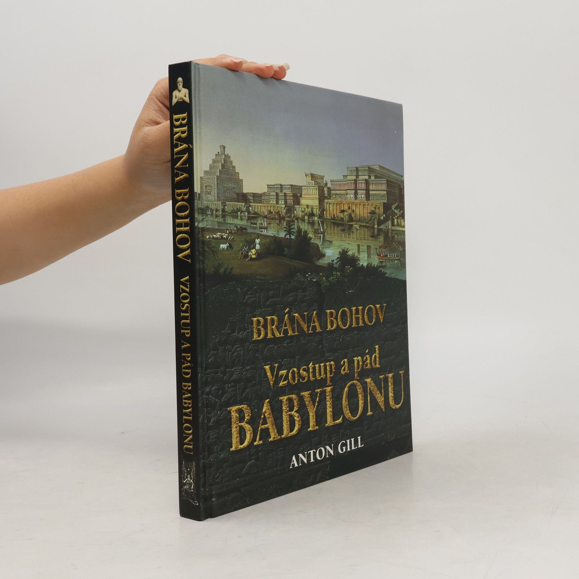 Oliver Bowden Brána bohov - Vzostup a pád Babylonu