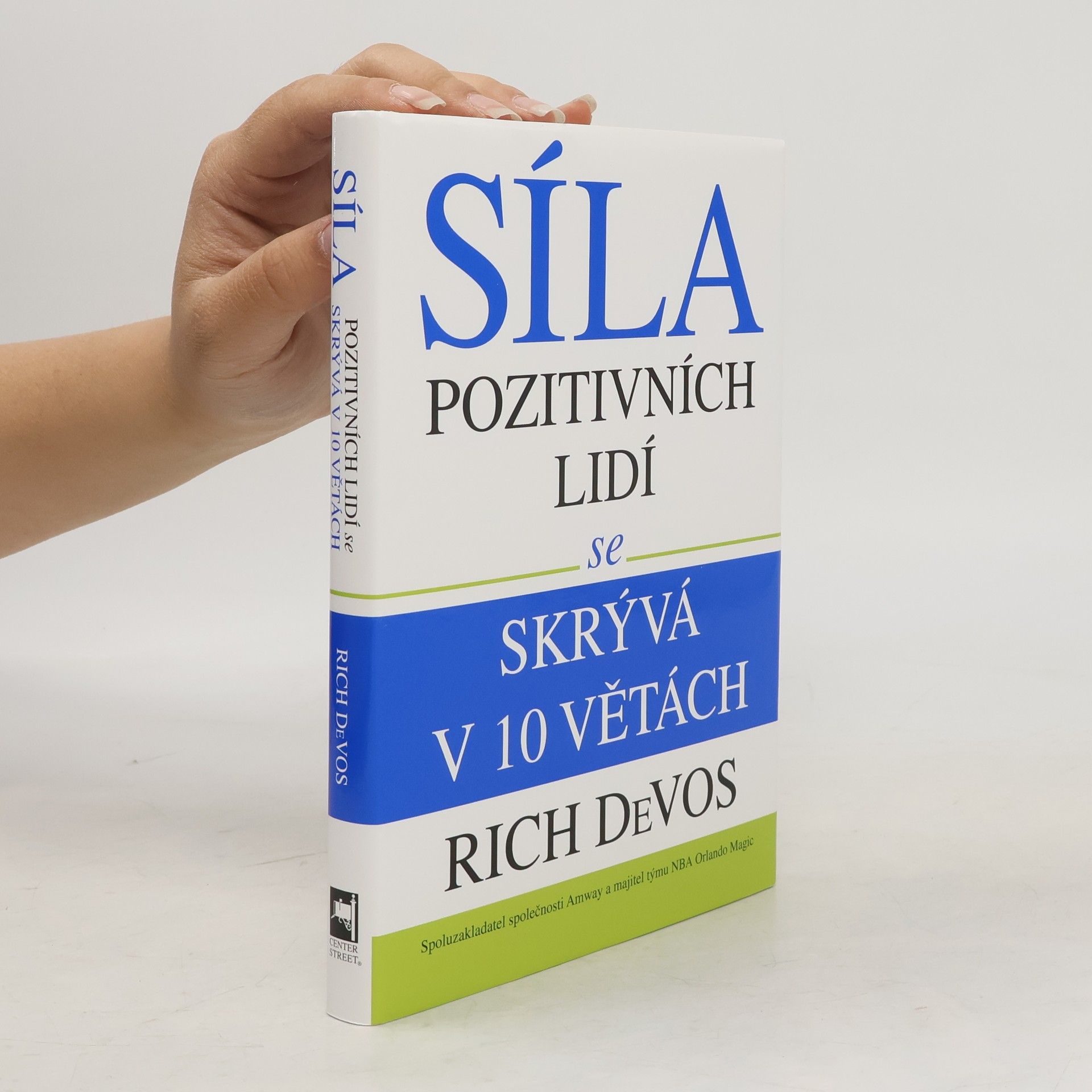 Richard DeVos Síla pozitivních lidí se skrývá v 10 větách