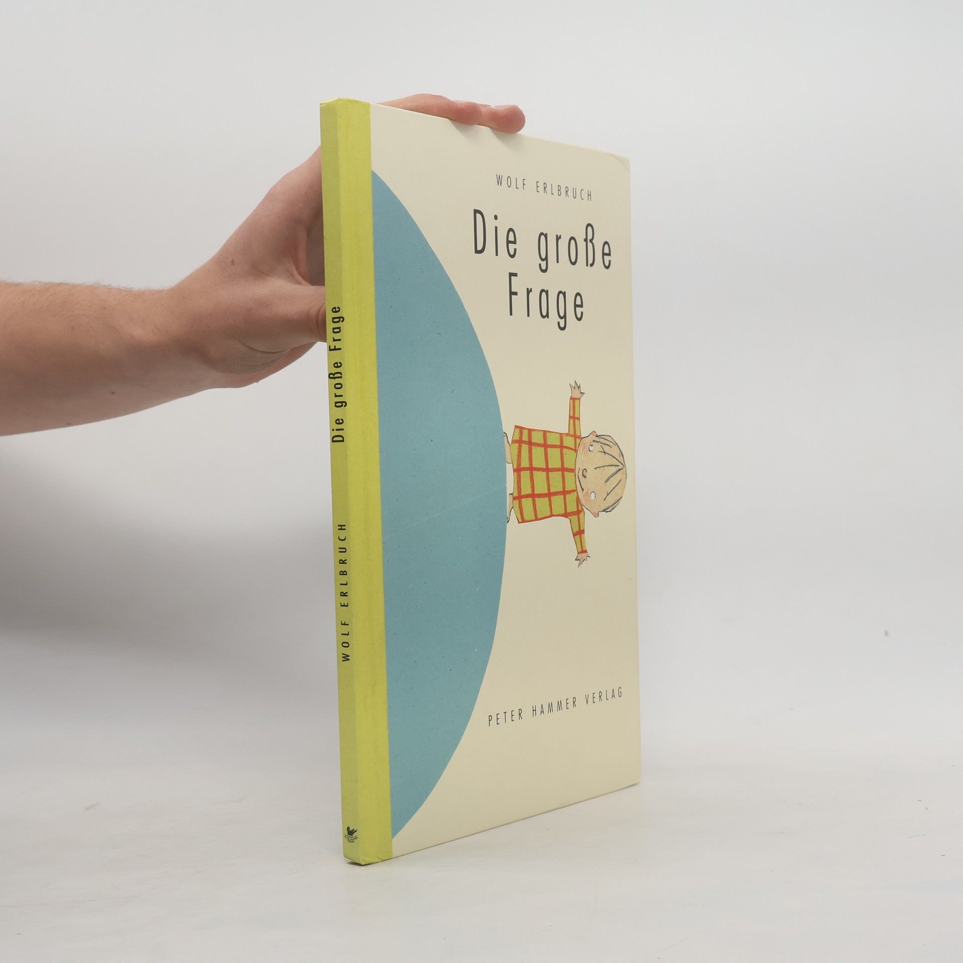 Wolf Erlbruch Die große Frage
