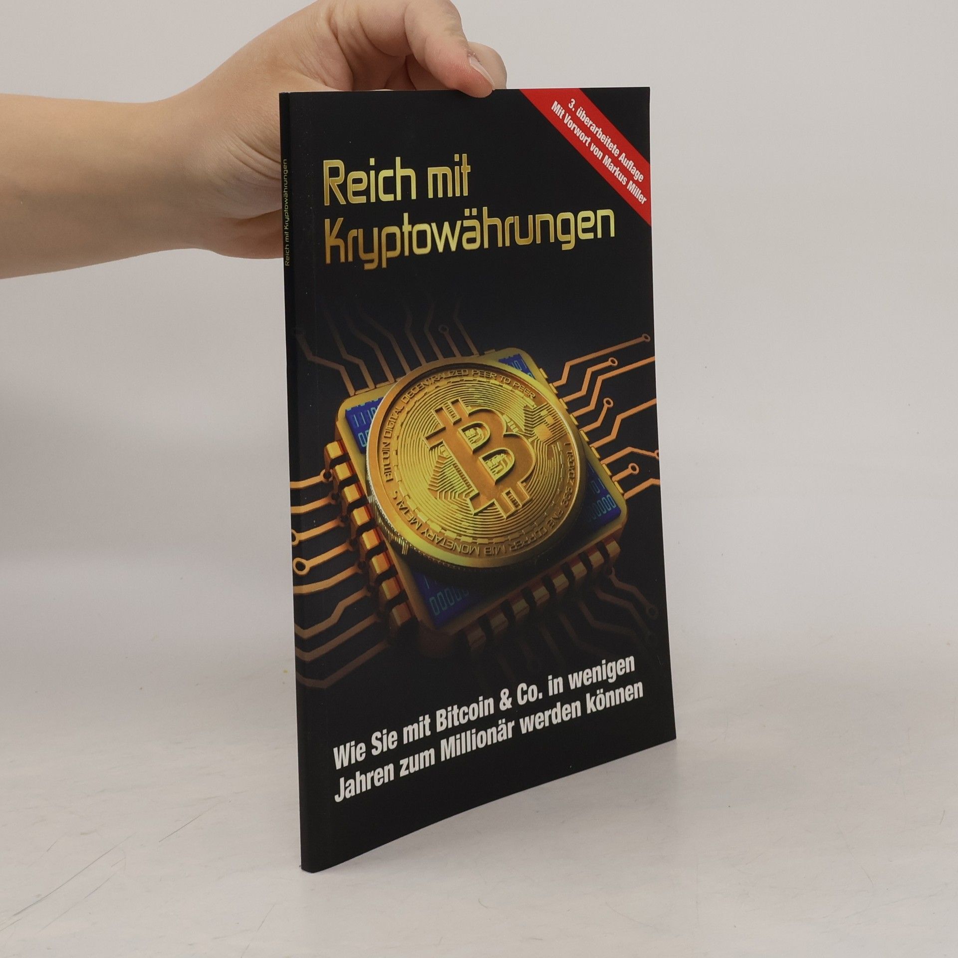 Various authors Reich mit Kryptowährungen. Wie Sie mit Bitcoin & Co. in wenigen Jahren zum Millionär werden können