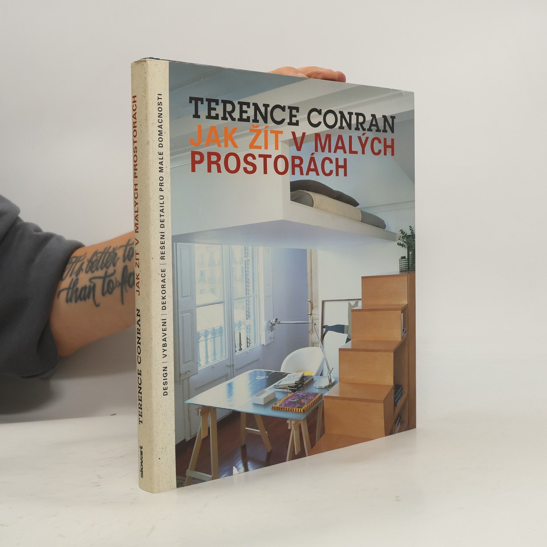 Terence Conran Jak žít v malých prostorách: Design, vybavení, dekorace, řešení detailů pro malé domácnosti