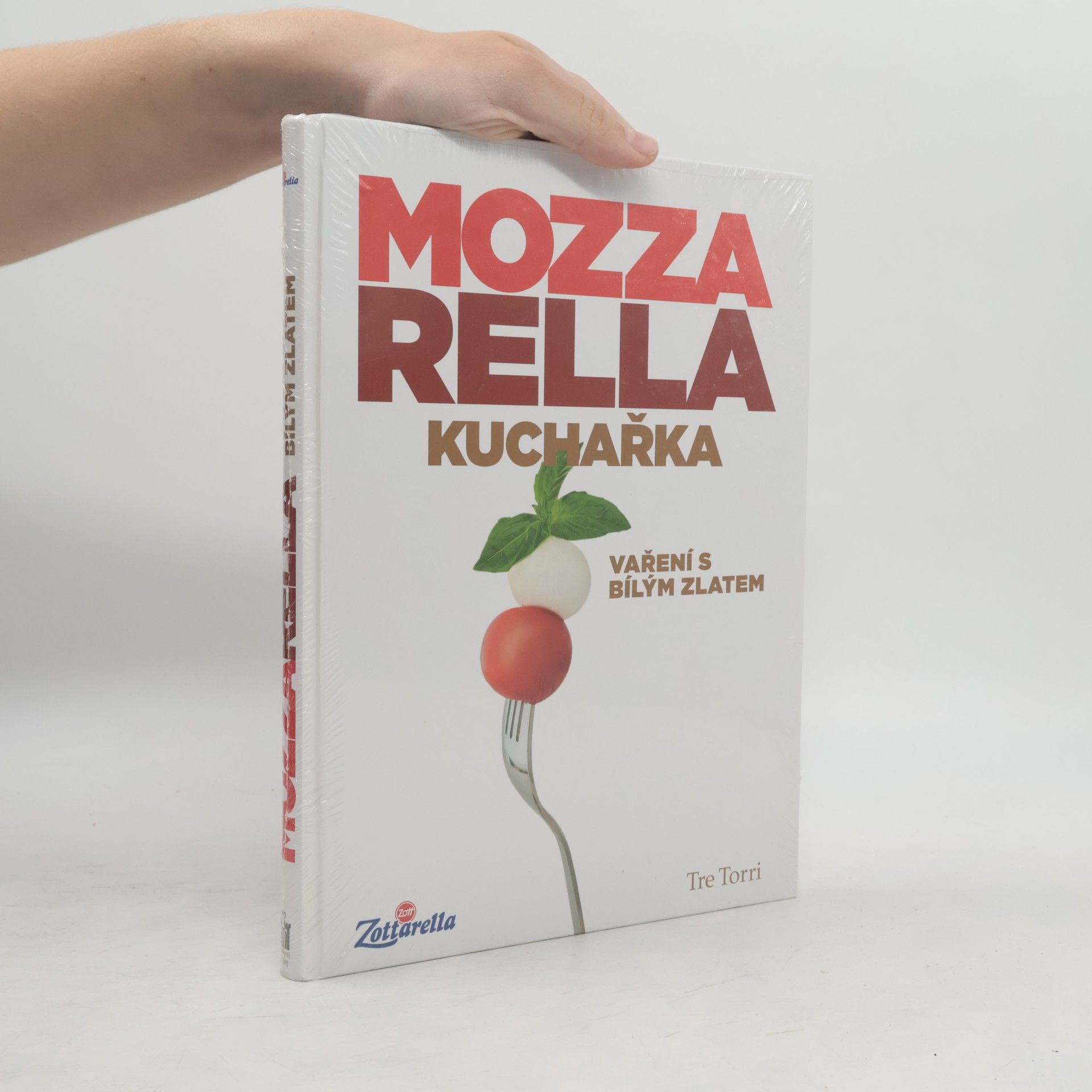 Collectif d'auteurs Mozzarella. Kuchařka. Vaření s bílým zlatem