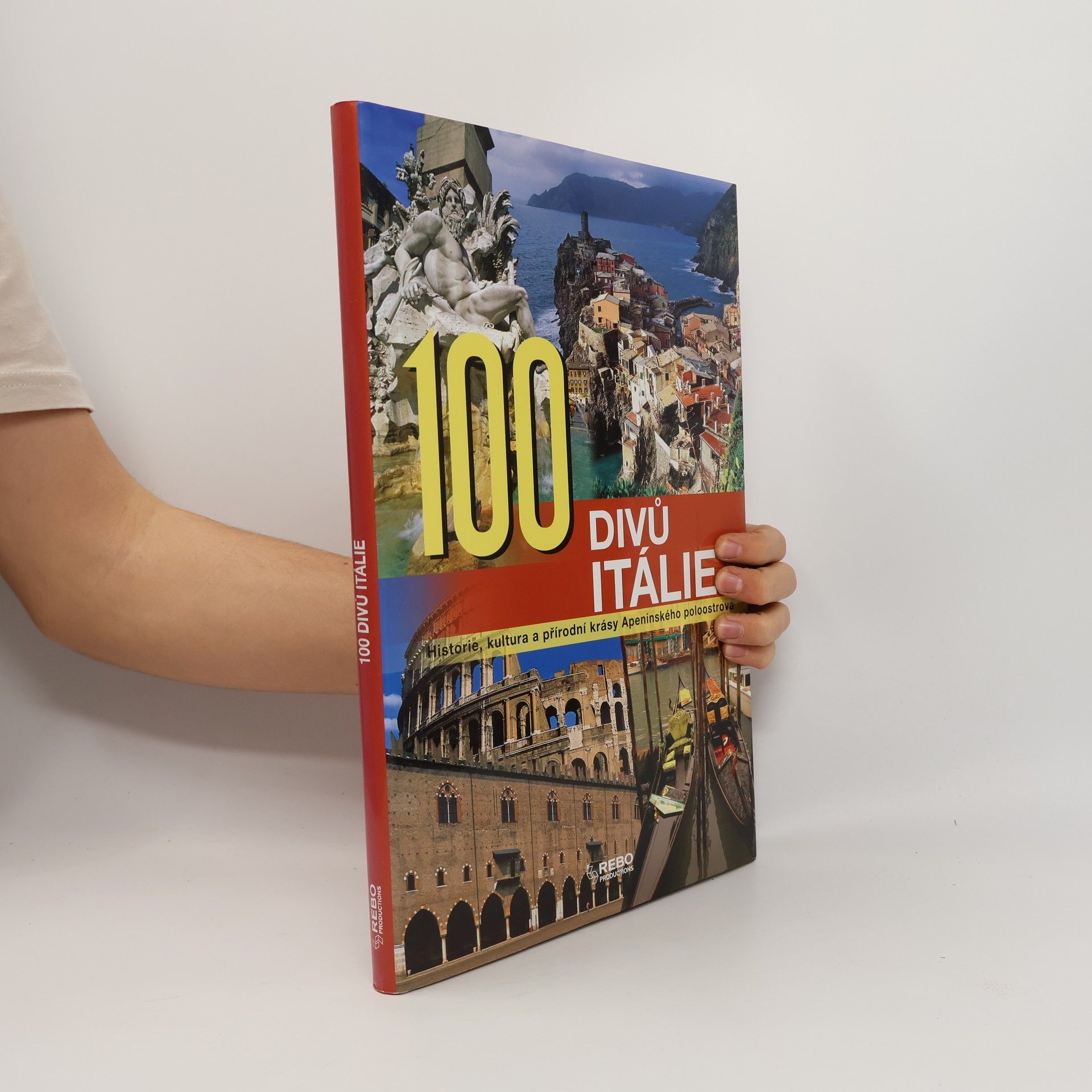 Joshua Burkholder 100 divů Itálie: Historie, kultura a přírodní krásy Apeninského poloostrova