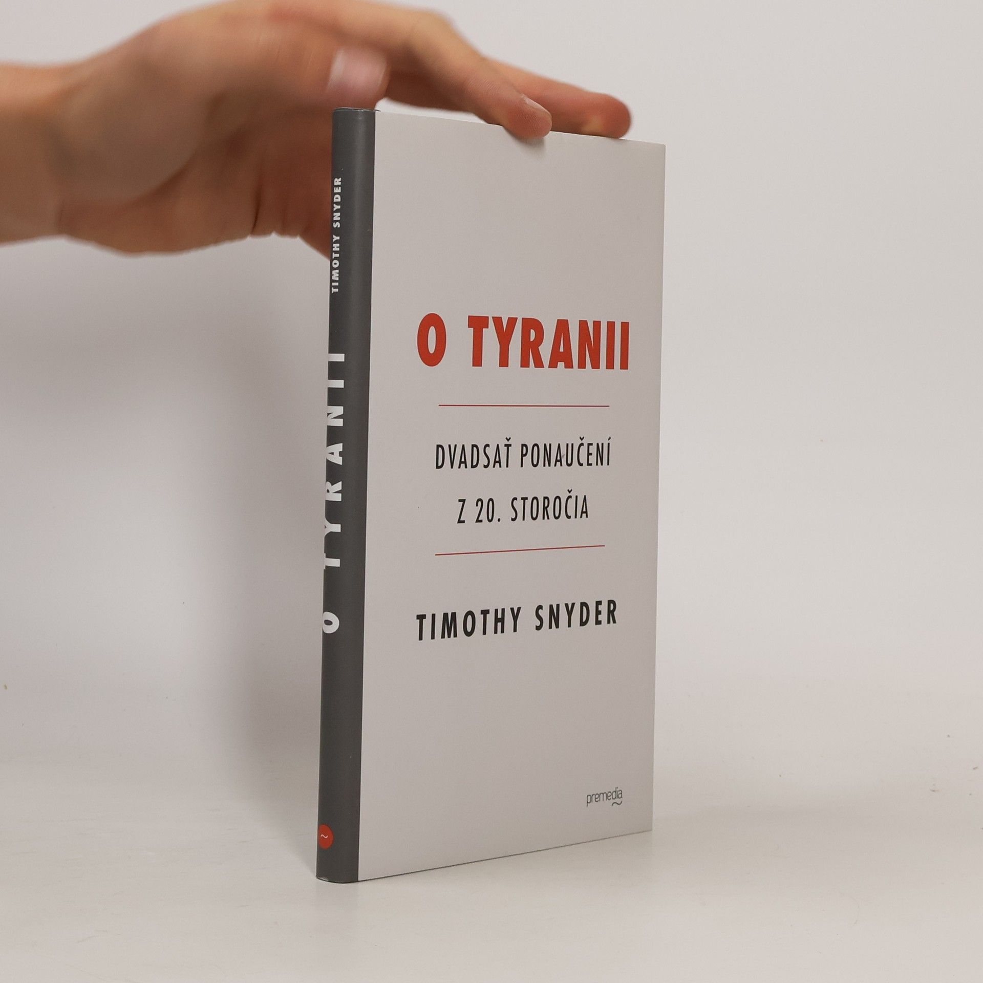 Timothy Snyder O Tyranii - Dvadsať ponaučení z 20. storočia