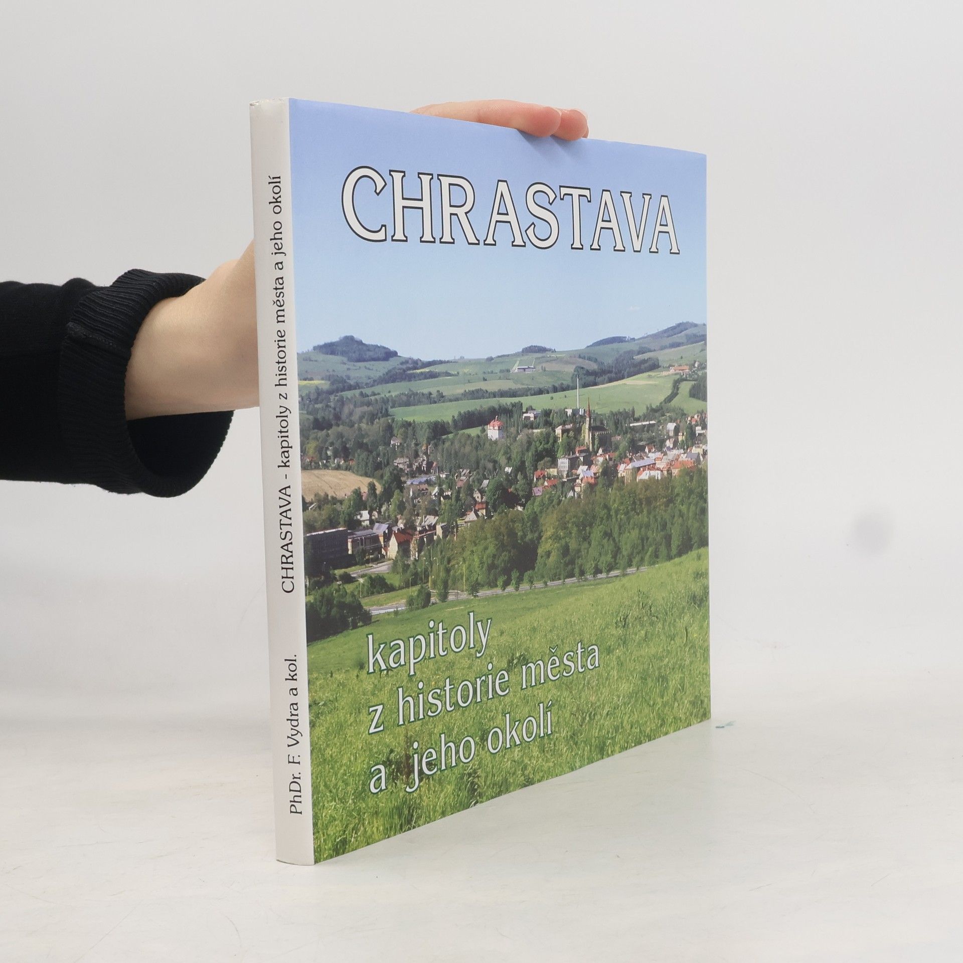 Chrastava. Kapitoly z historie města a jeho okolí